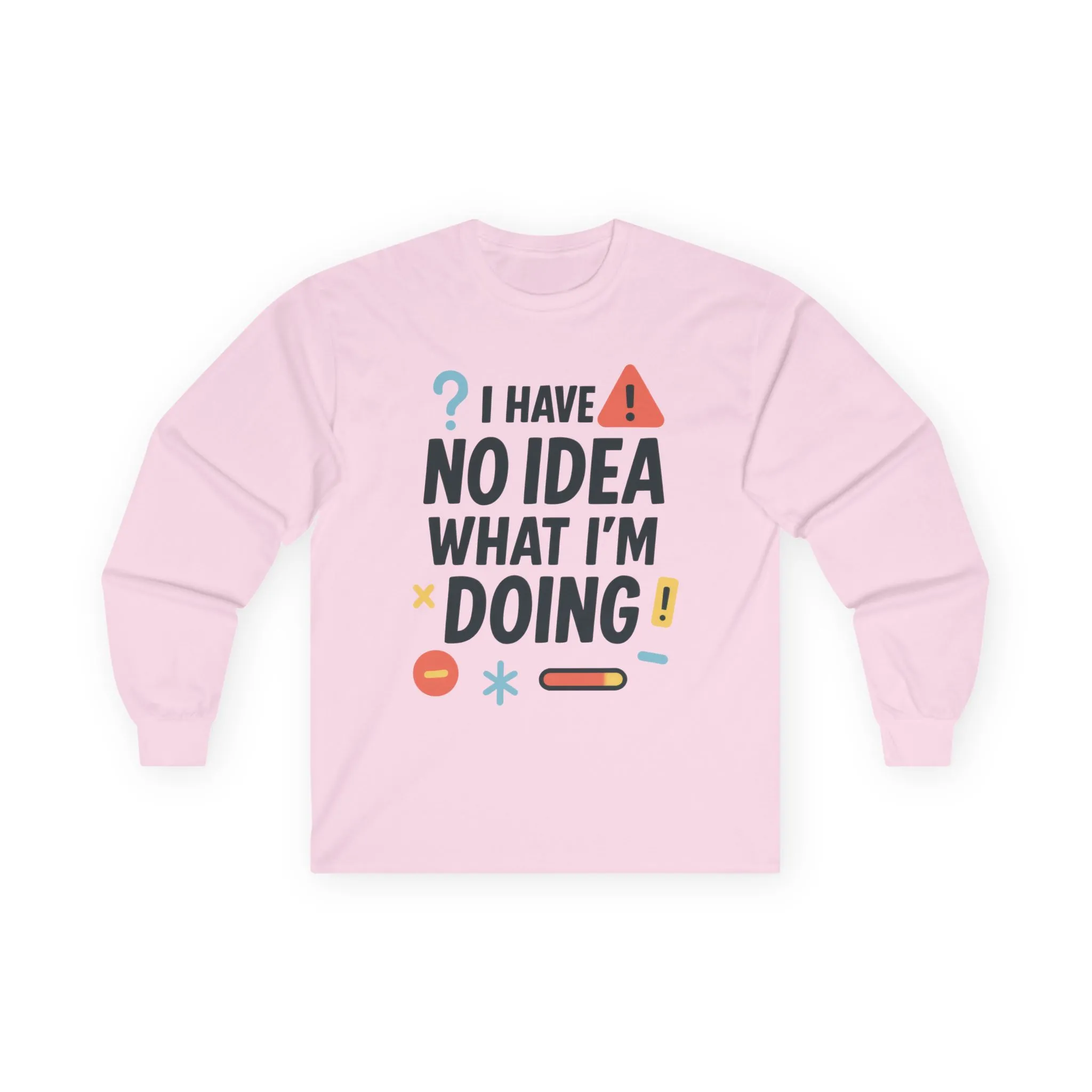 Funny Womens Long Sleeve Tee, I Have No Idea What Im Doing Shirt, Quirky Cotton Tee, Casual Wear, Humor Apparel, Cute Chaos Mood Long Sleeve