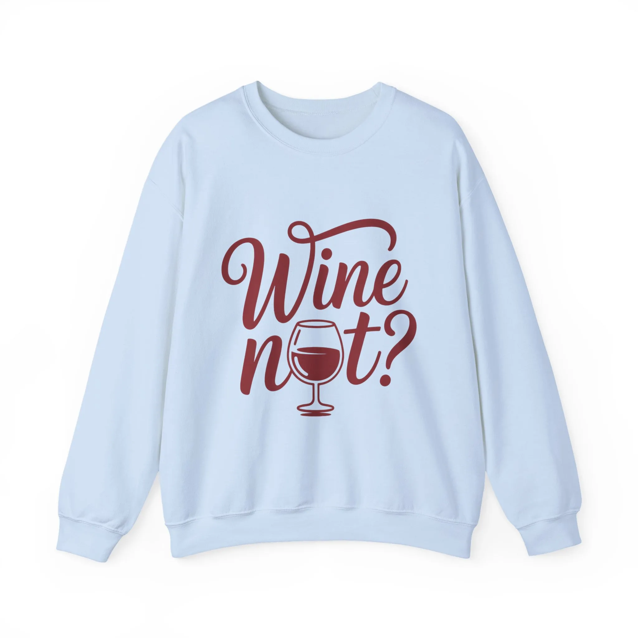 Wine Not? Funny Unisex Crewneck Sweatshirt, Cute Wine Lover Gift, Cozy Wine Quote Pullover, Humorous Drinking Sweater, for Wine Parties - Image 34