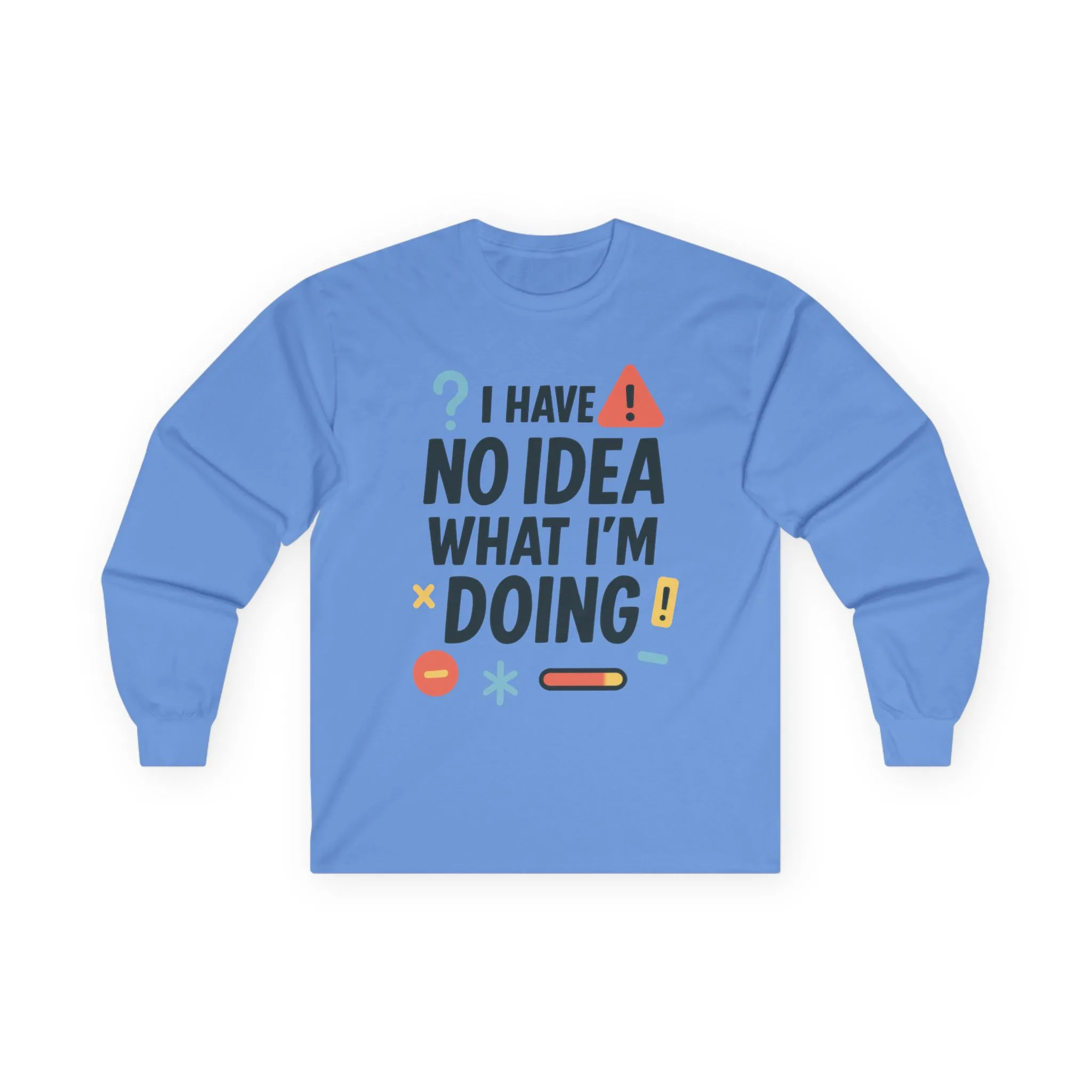 Funny Womens Long Sleeve Tee, I Have No Idea What Im Doing Shirt, Quirky Cotton Tee, Casual Wear, Humor Apparel, Cute Chaos Mood Long Sleeve - Image 16