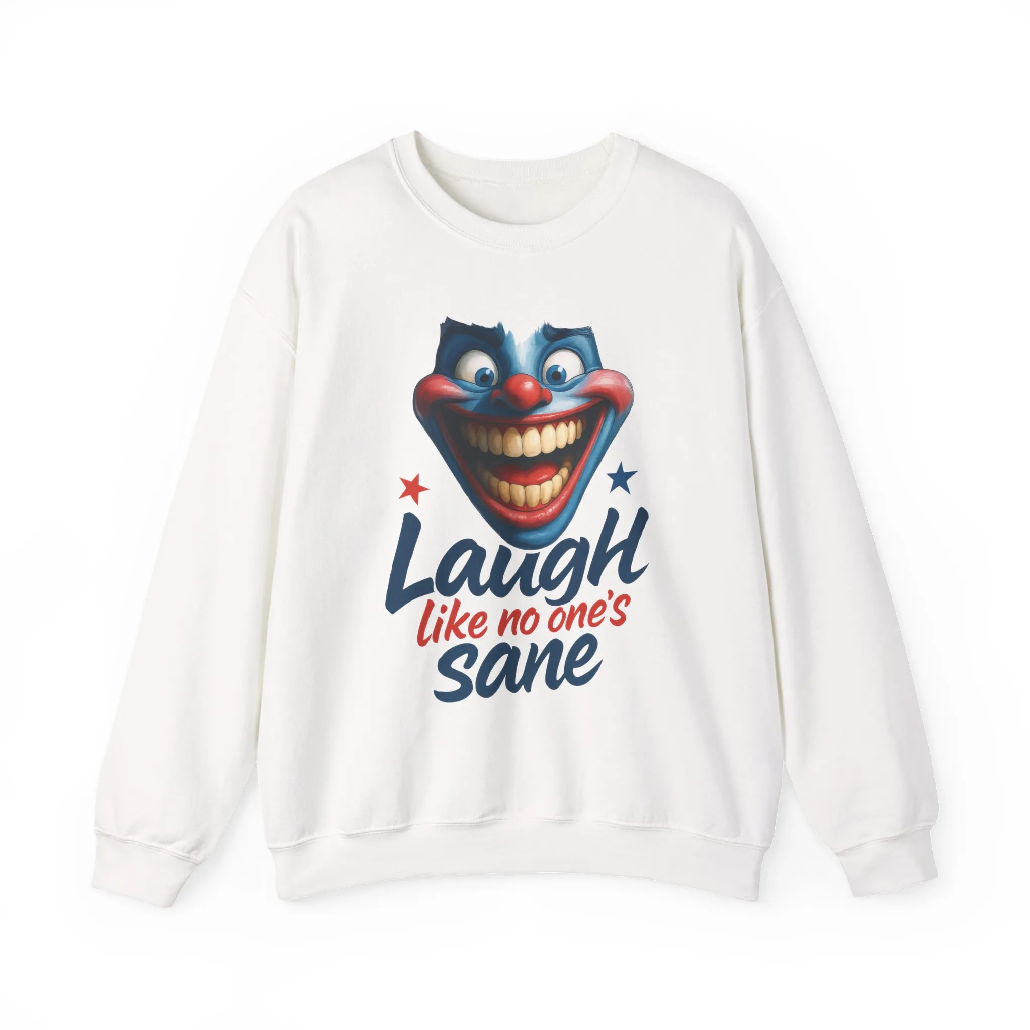 Funny Sweatshirt with 'Laugh Like No One's Sane' Design, Unisex Crewneck, Cozy Gift for Friends, Humor Apparel, Comfy Casual Wear