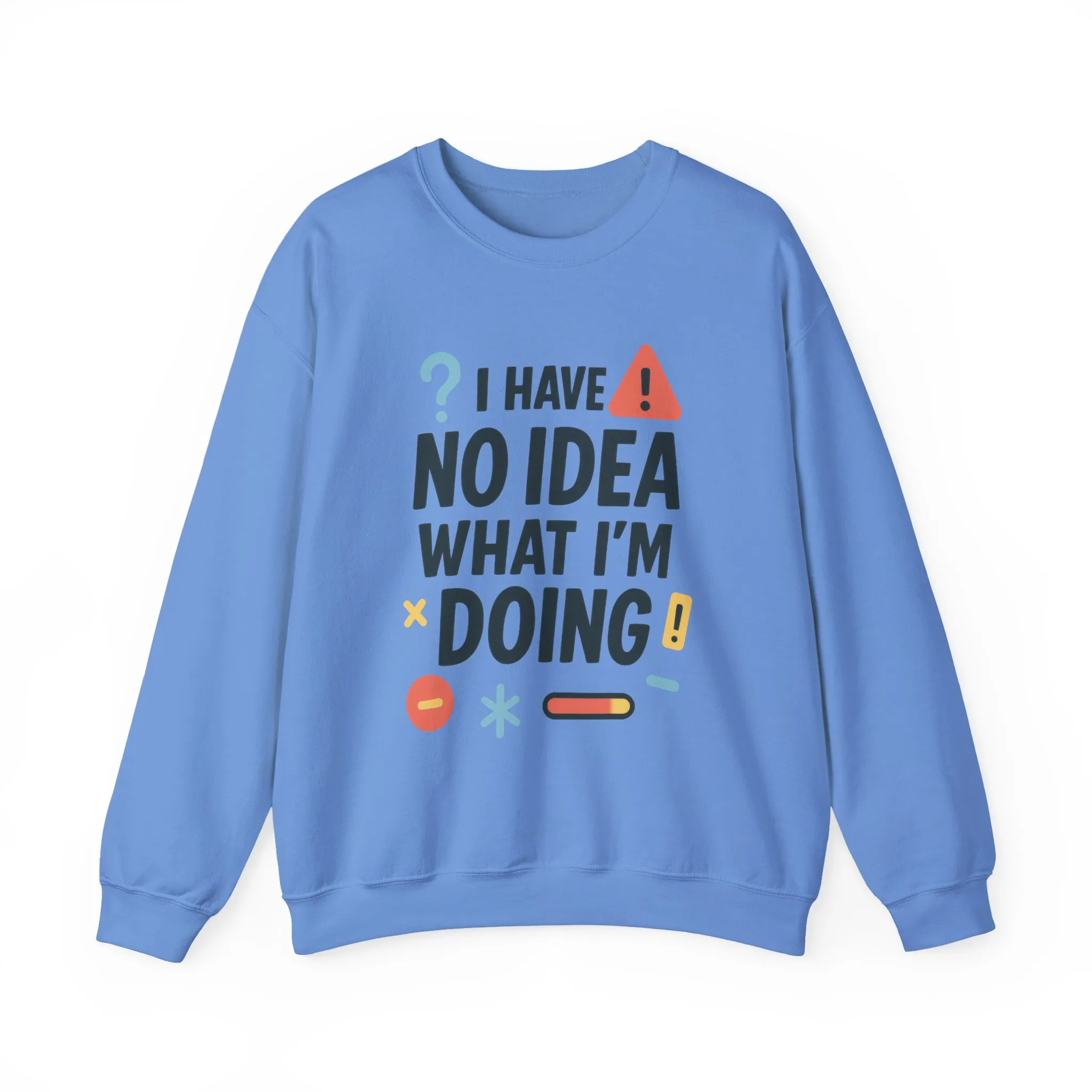 Funny Womens Crewneck Sweatshirt, I Have No Idea What Im Doing, Chaotic Mood Sarcastic Sweatshirt for Her, Humor Hoodie, Cute Chaos - Image 31