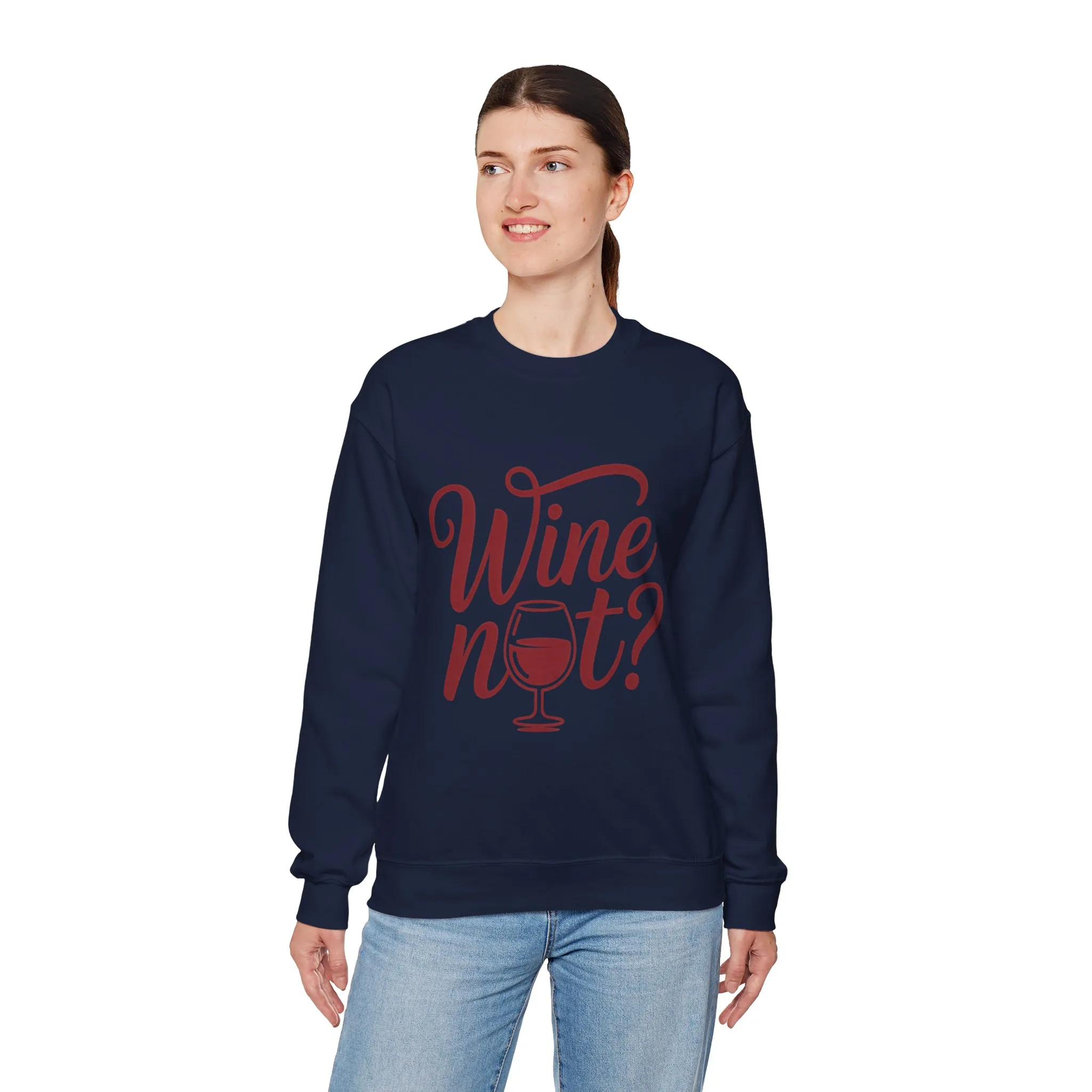 Wine Not? Funny Unisex Crewneck Sweatshirt, Cute Wine Lover Gift, Cozy Wine Quote Pullover, Humorous Drinking Sweater, for Wine Parties - Image 27