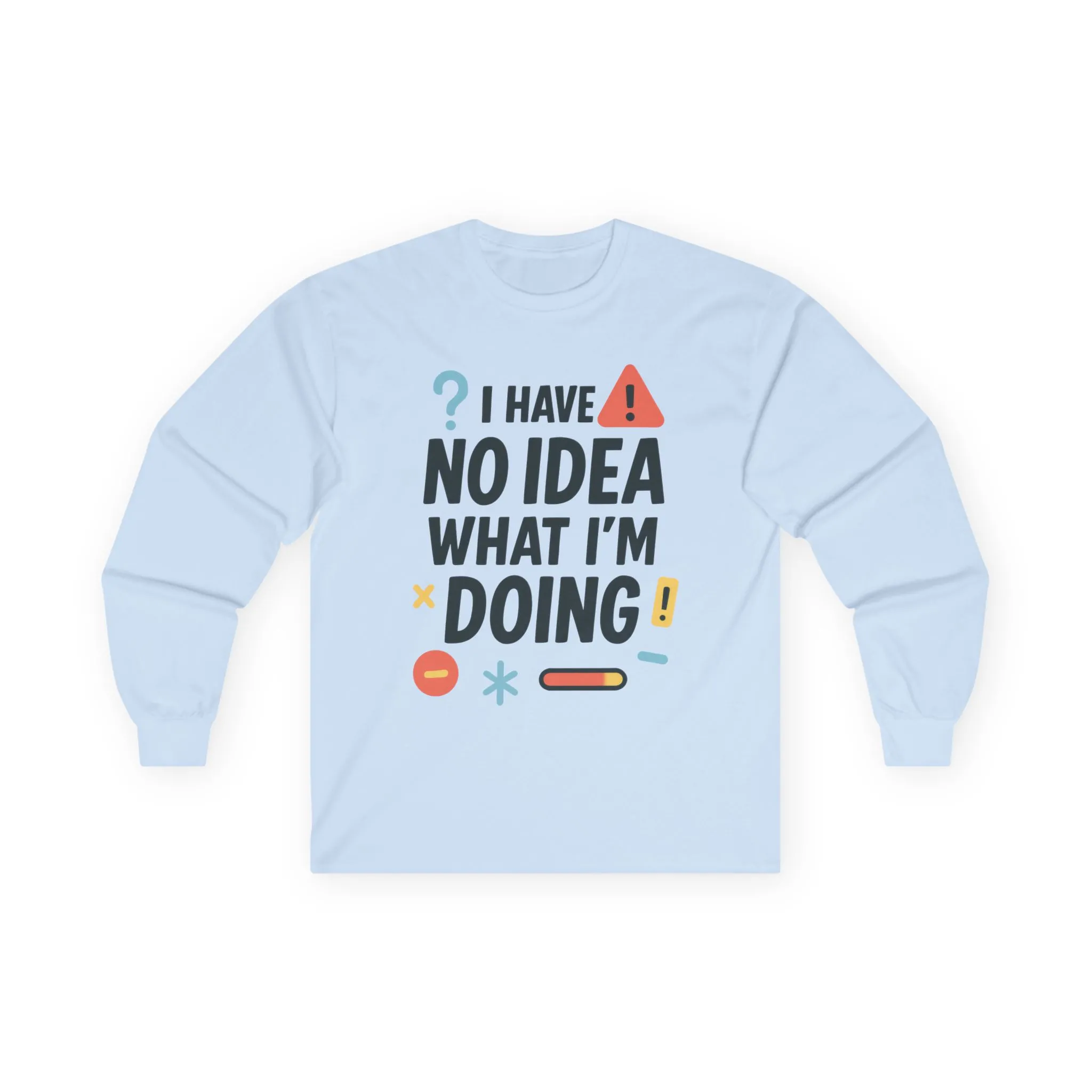 Funny Womens Long Sleeve Tee, I Have No Idea What Im Doing Shirt, Quirky Cotton Tee, Casual Wear, Humor Apparel, Cute Chaos Mood Long Sleeve - Image 25