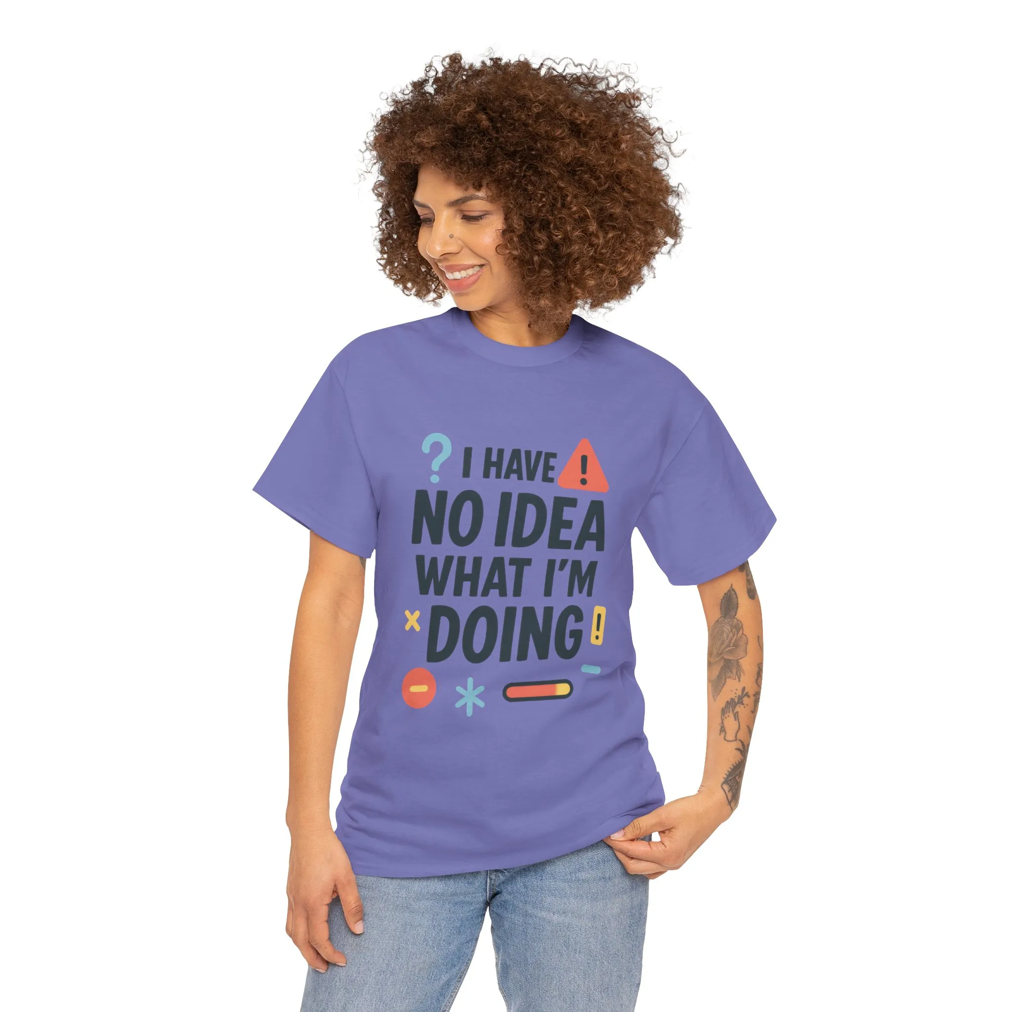 Funny Womens T-Shirt , I Have No Idea What Im Doing, Sarcastic Chaos Humor Tee for Her, Humor Shirt, Cute Chaos Mood Tee for Her - Image 20