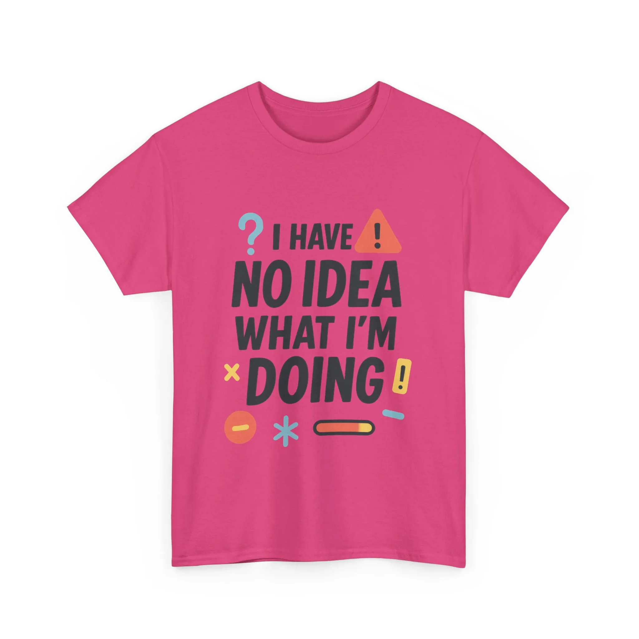 Funny Womens T-Shirt , I Have No Idea What Im Doing, Sarcastic Chaos Humor Tee for Her, Humor Shirt, Cute Chaos Mood Tee for Her - Image 25