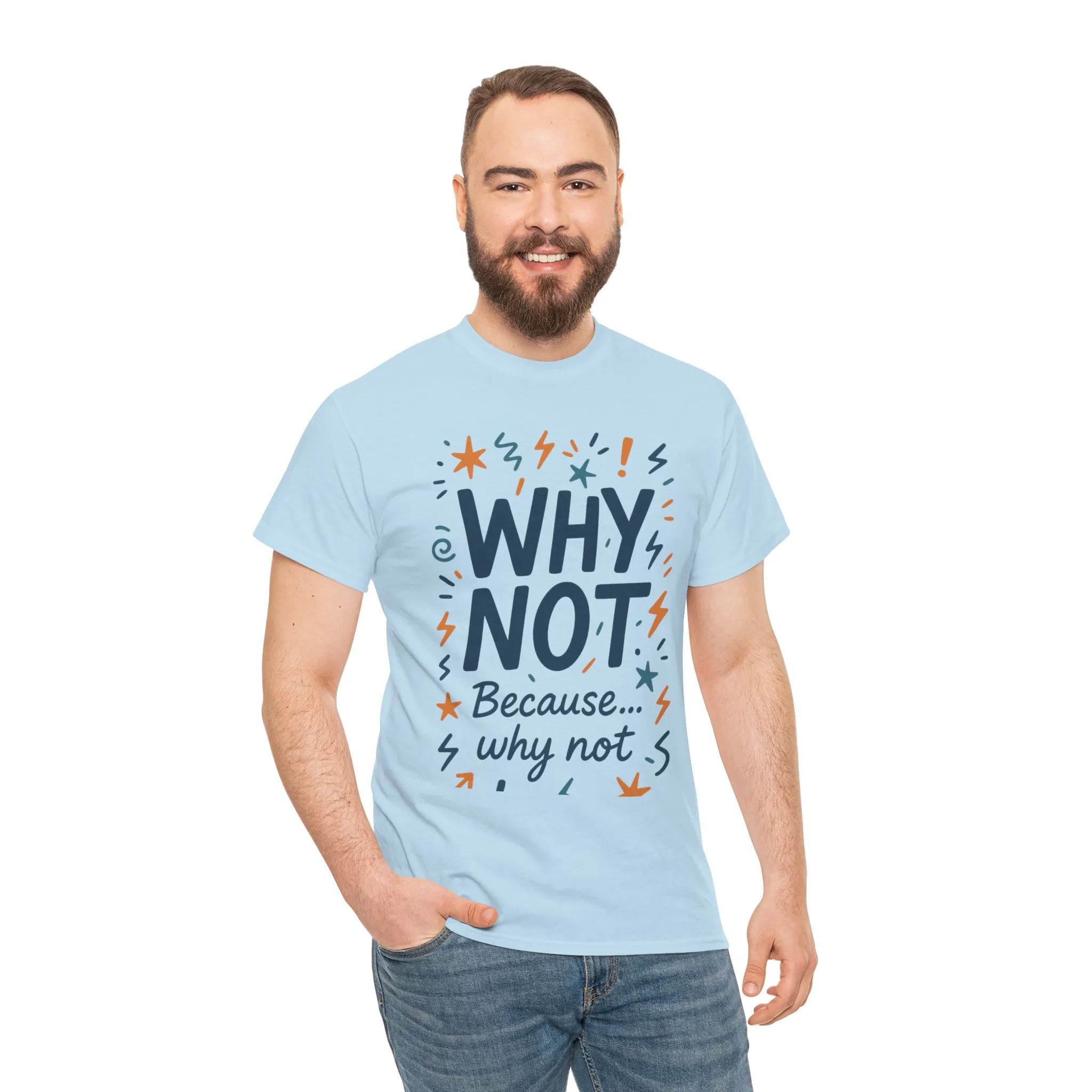 Why Not Mens Heavy Cotton Tee, Fun Motivational Graphic Tee, Casual Wear, Gift for Friends, Birthday Gift, Everyday Comfort - Image 26