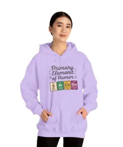 Sarcasm Hoodie for Women, Funny Chemistry Hoodie, Primary Element of Humor Science Sweatshirt, Nerdy Gift for Her