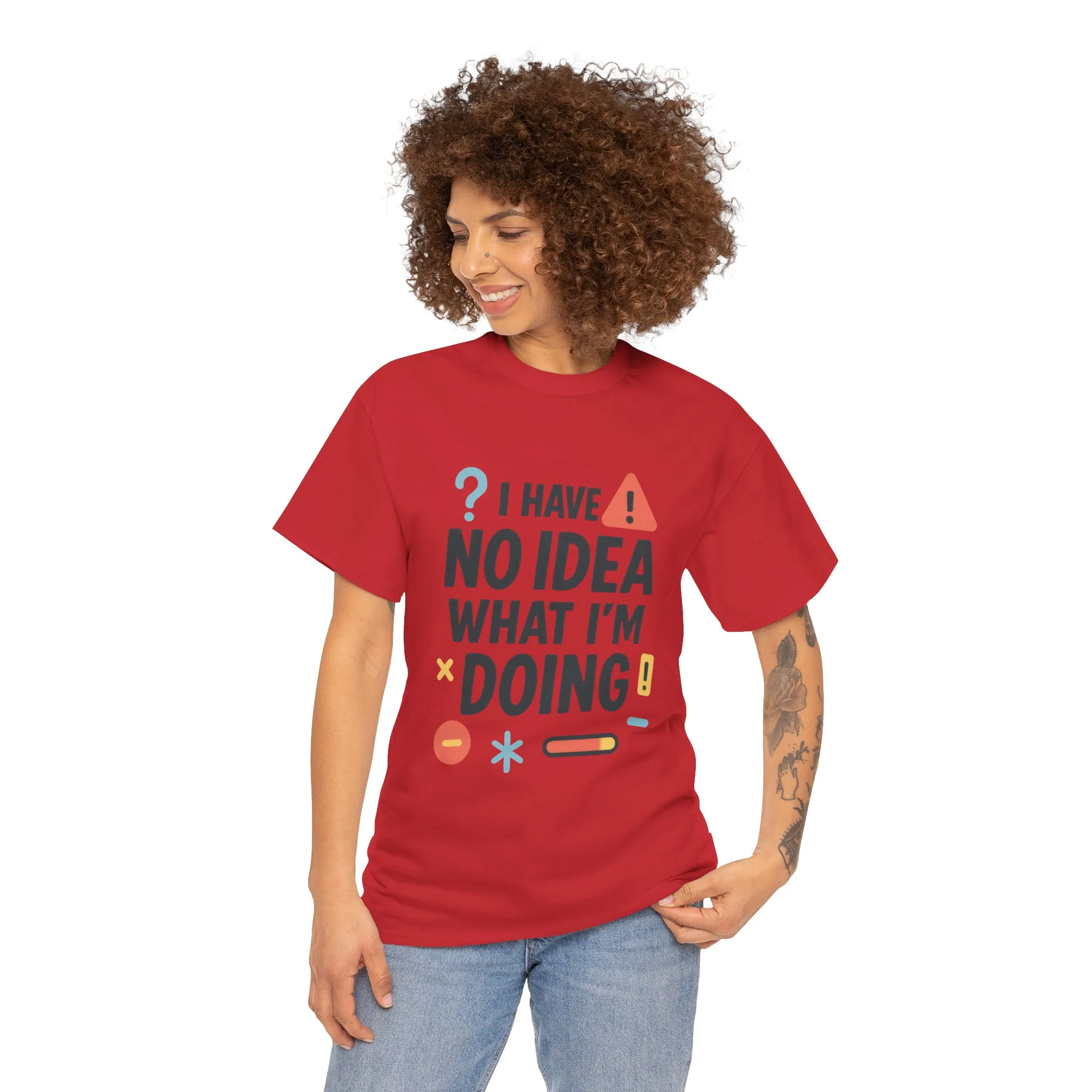 Funny Womens T-Shirt , I Have No Idea What Im Doing, Sarcastic Chaos Humor Tee for Her, Humor Shirt, Cute Chaos Mood Tee for Her - Image 35