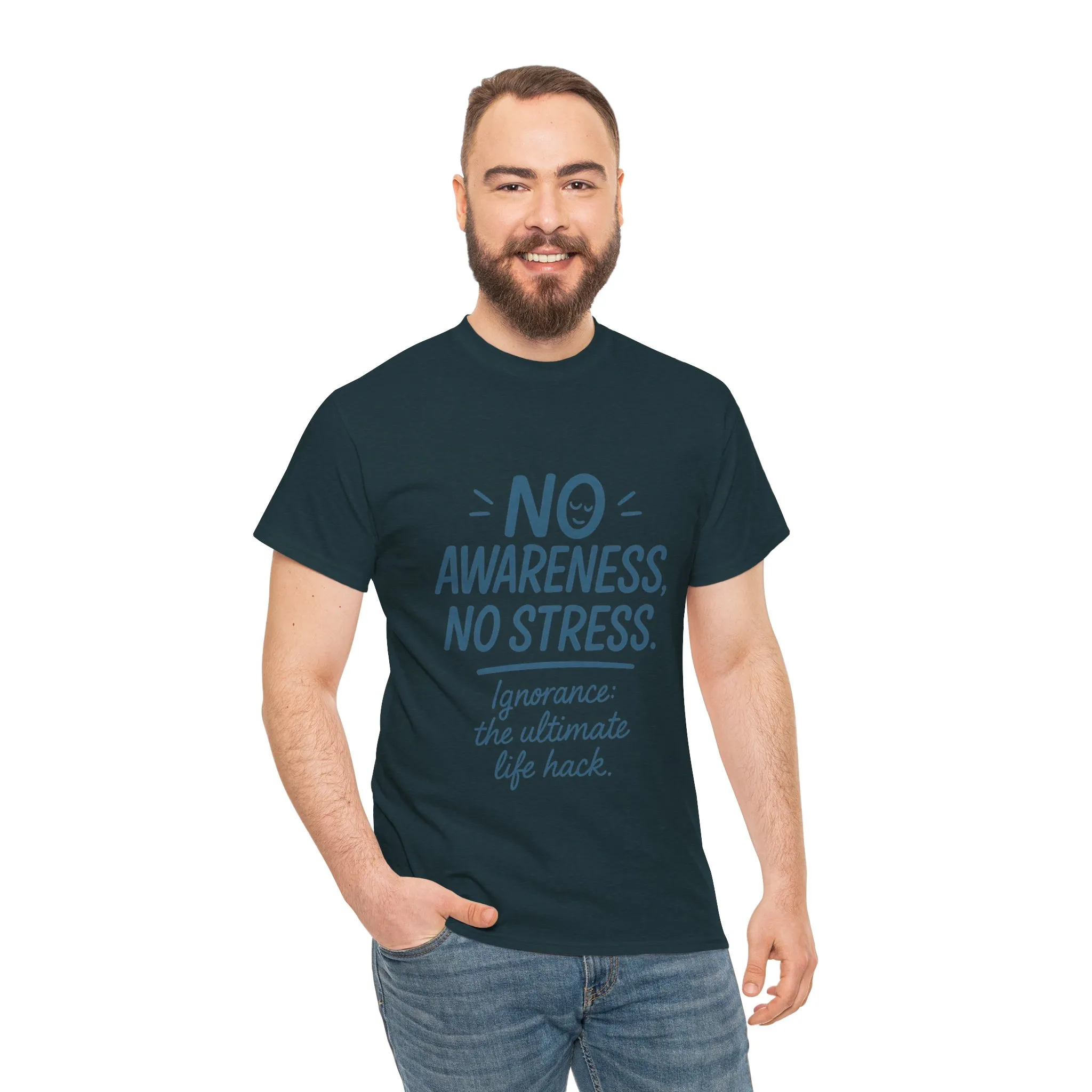 Funny No Awareness Mens T-Shirt, No Stress Quote Tee, Ignorance Is the Ultimate Life Hack, Relaxed Fit Gift, Mindfulness Apparel, Casual Wear - Image 18