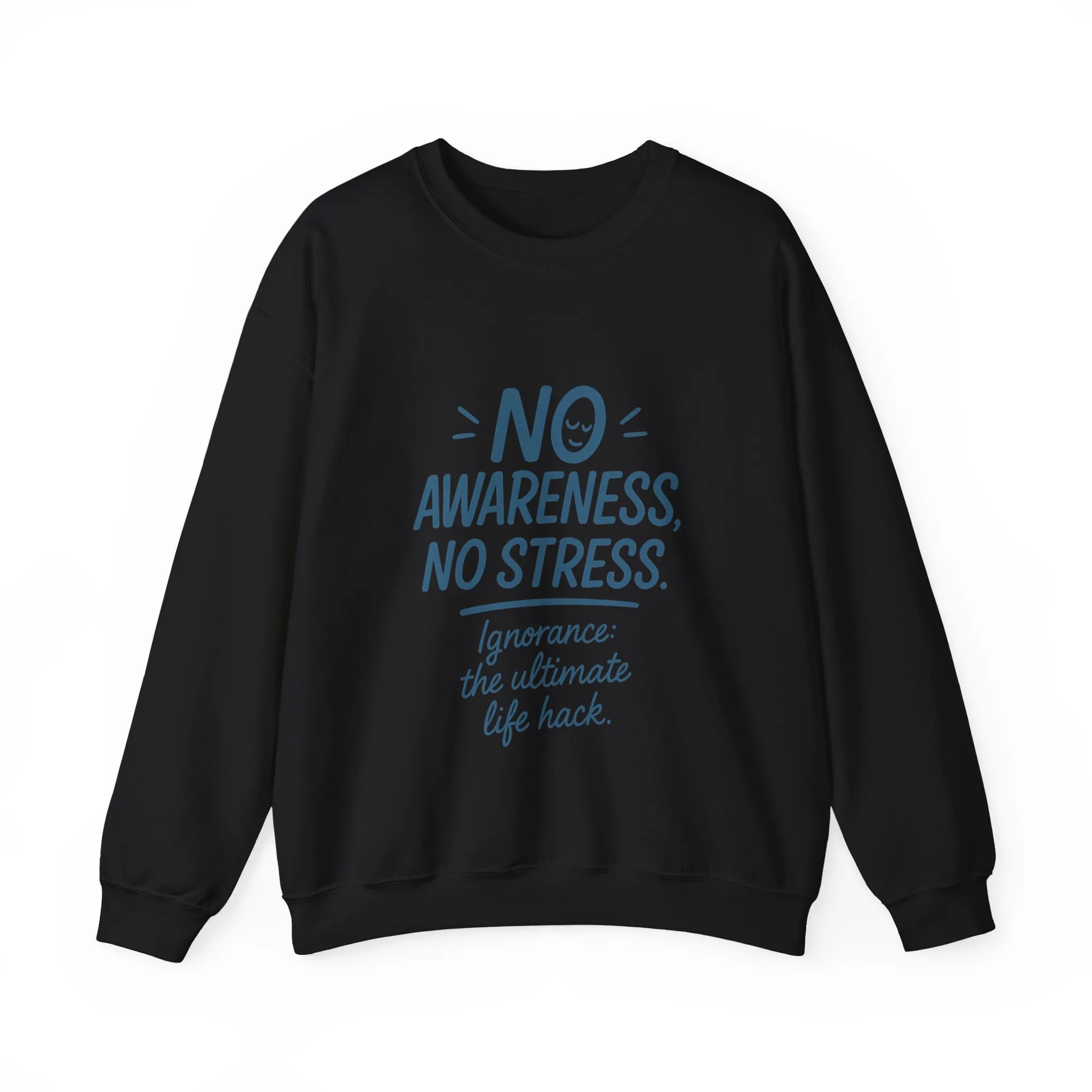 Funny Womens Crewneck Sweatshirt, No Awareness No Stress Quote, Ignorance the Ultimate Life Hack, Cozy Relaxed Fit Pullover, Self-Care Gift - Image 7