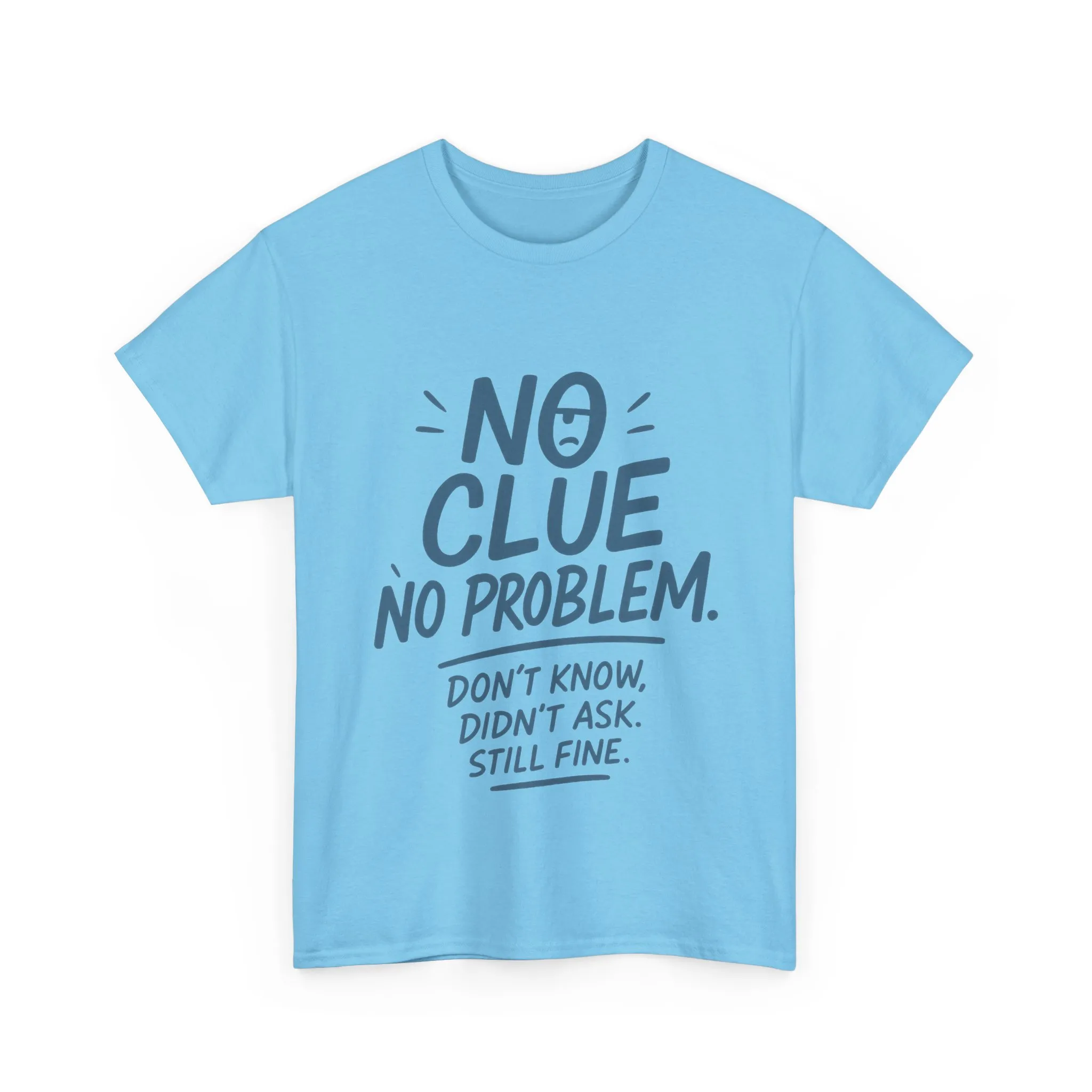 Funny No Clue Mens T-Shirt, No Problem Quote, Dont Know Didnt Ask Slogan Tee, Relaxed Fit Gift for Him, Everyday Humor Apparel - Image 22