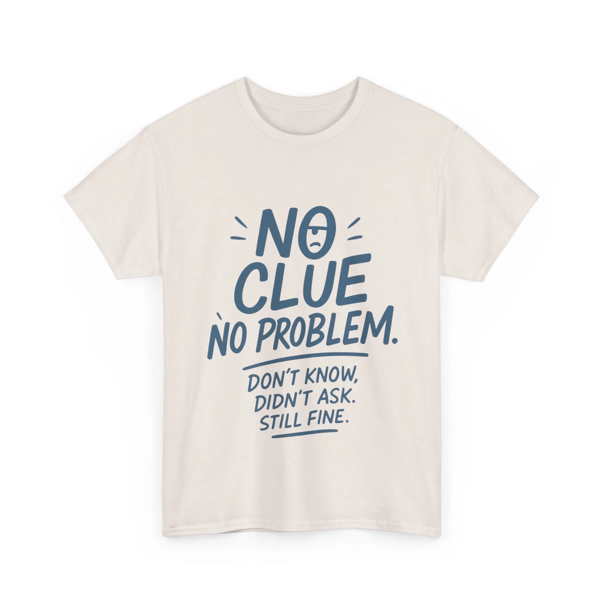 Funny No Clue Mens T-Shirt, No Problem Quote, Dont Know Didnt Ask Slogan Tee, Relaxed Fit Gift for Him, Everyday Humor Apparel - Image 16