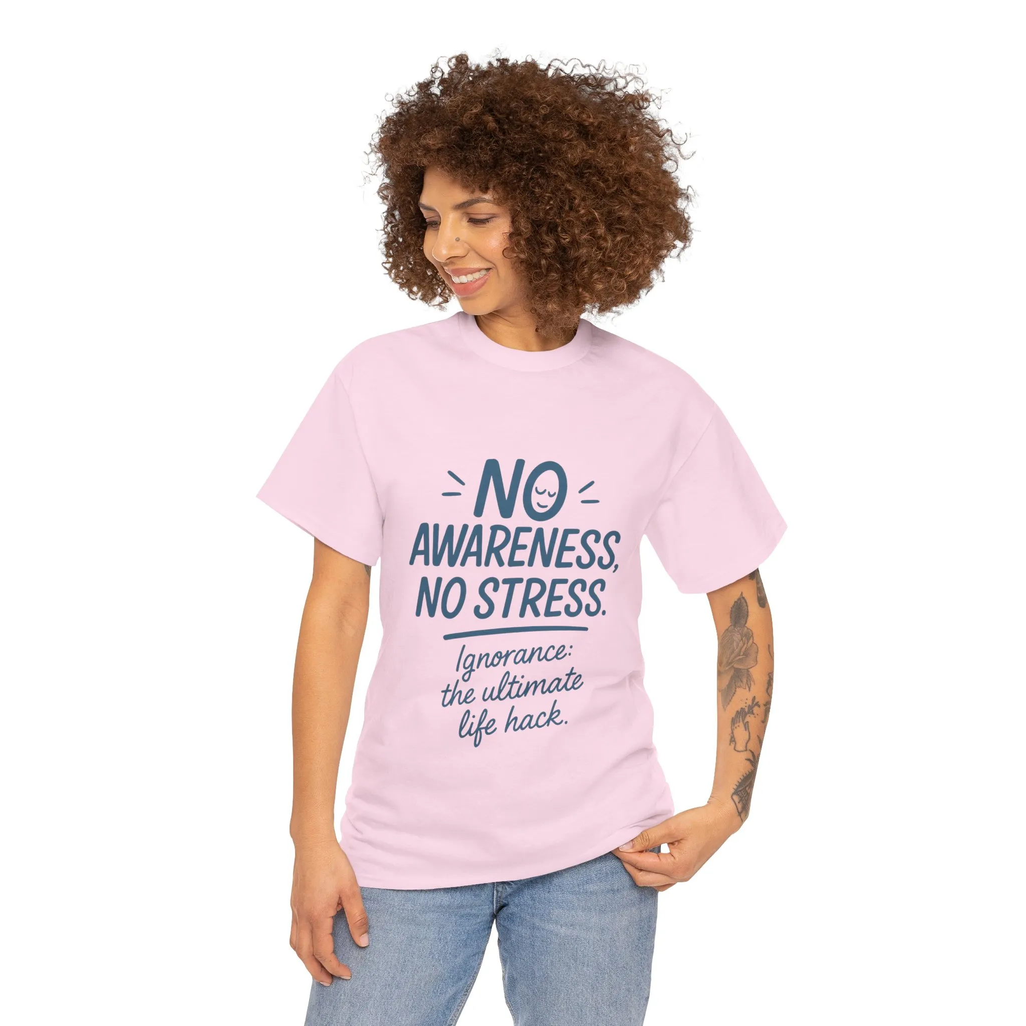 Funny No Awareness Womens T-Shirt, No Stress Quote Tee, Ignorance Is the Ultimate Life Hack, Relaxed Fit Gift, Motivational T-Shirt - Image 23
