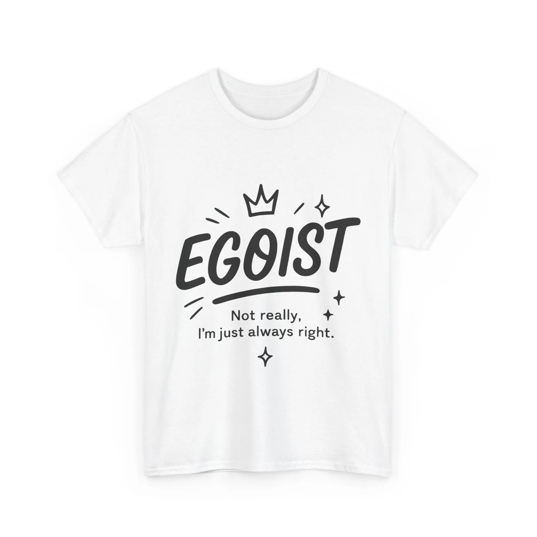 Egoist Funny T-Shirt for Women, Always Right Quote Tee, Bold Attitude Shirt, Graphic Gift Tee for Confident Girls, Self-Expression Tee - Image 2