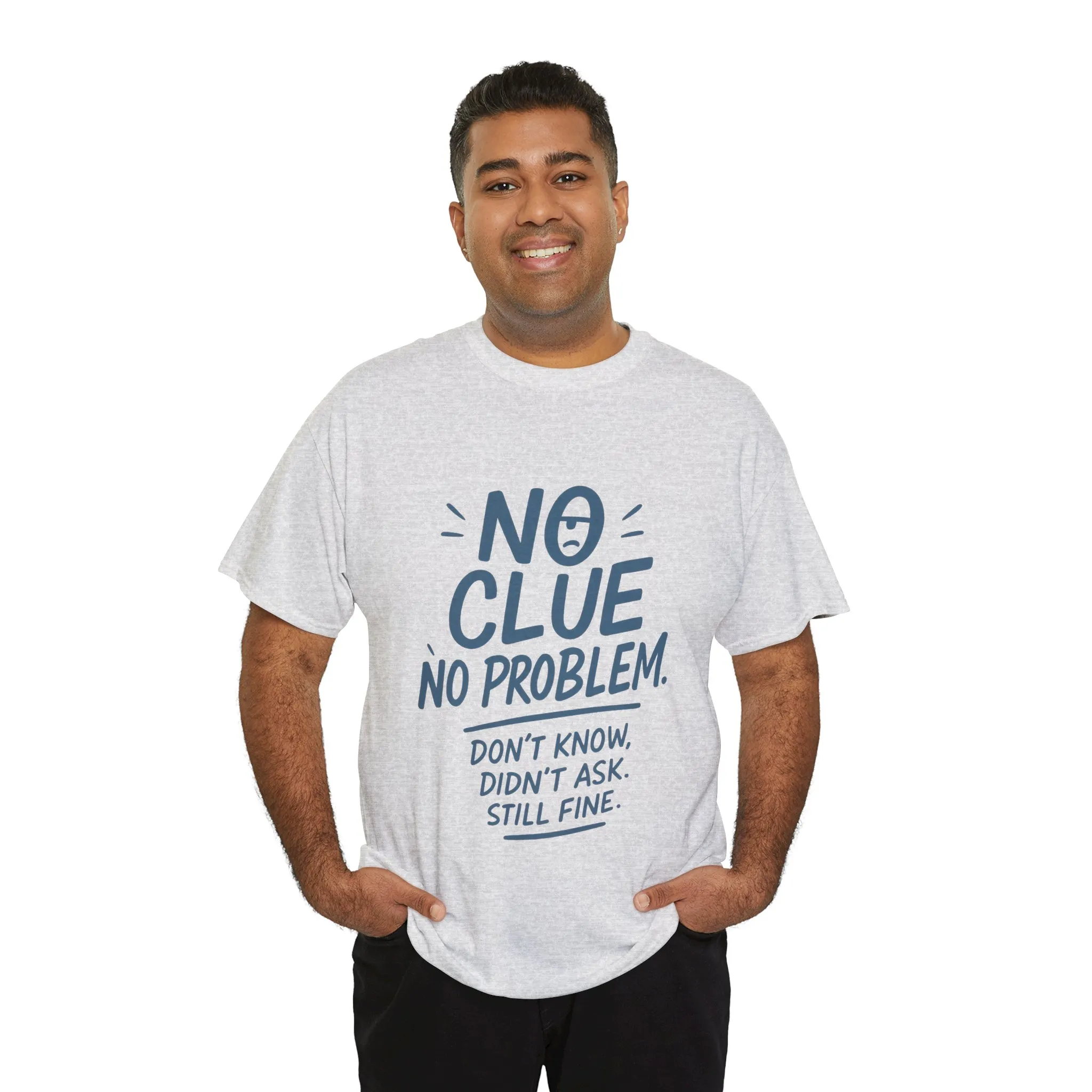 Funny No Clue Mens T-Shirt, No Problem Quote, Dont Know Didnt Ask Slogan Tee, Relaxed Fit Gift for Him, Everyday Humor Apparel - Image 9