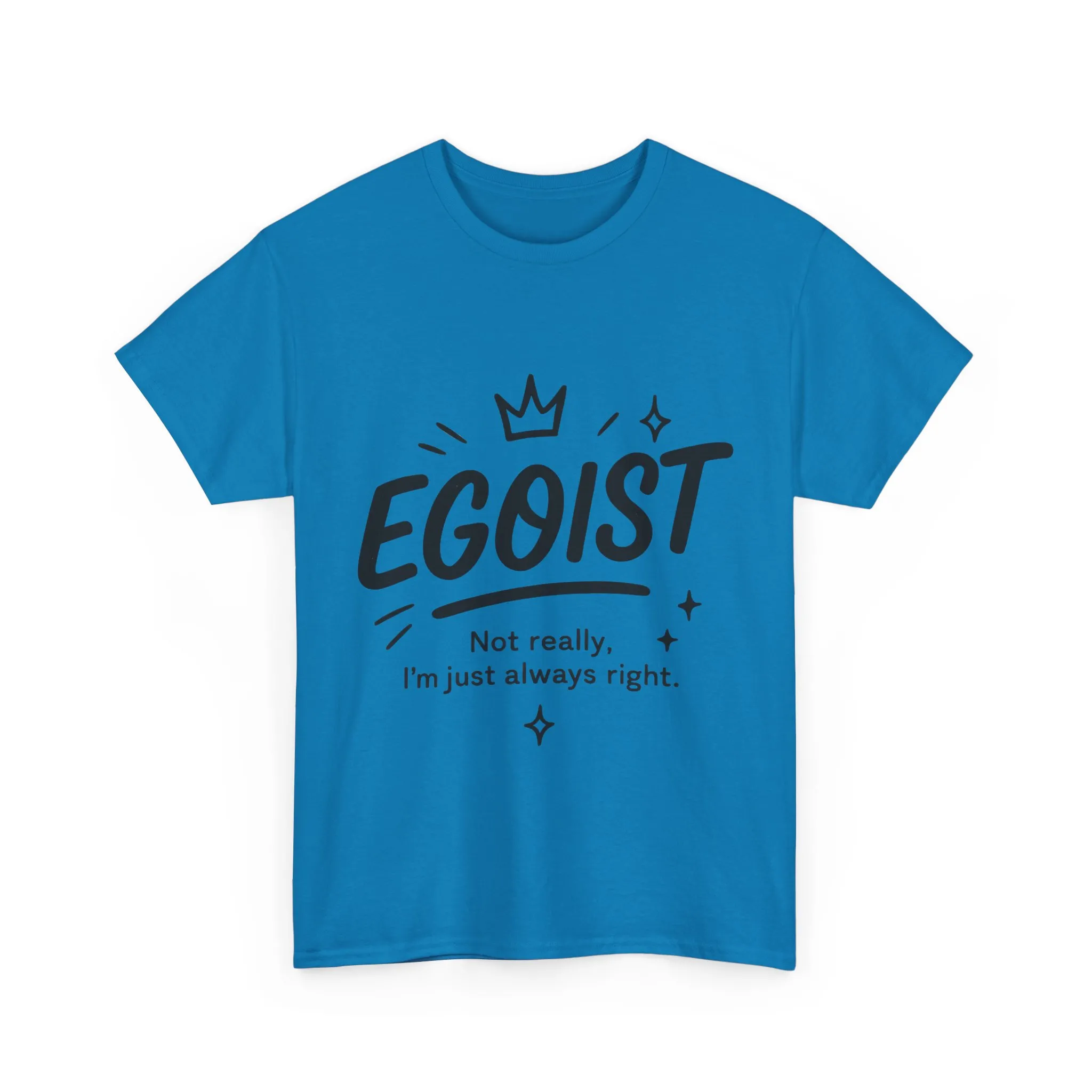 Egoist Funny T-Shirt for Women, Always Right Quote Tee, Bold Attitude Shirt, Graphic Gift Tee for Confident Girls, Self-Expression Tee - Image 19