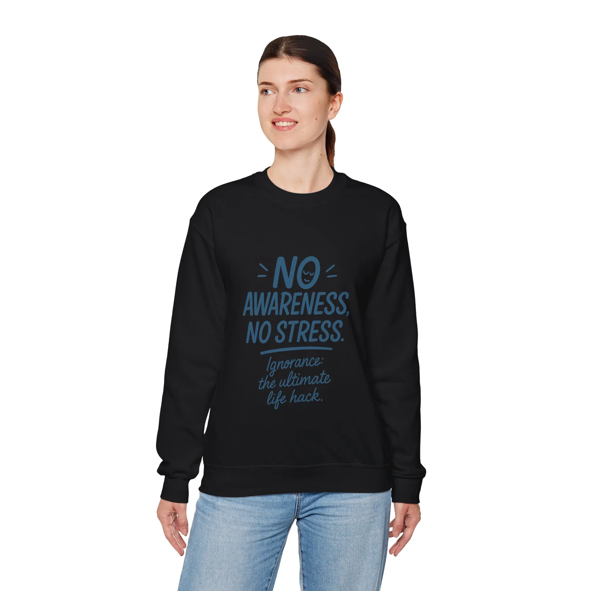 Funny Womens Crewneck Sweatshirt, No Awareness No Stress Quote, Ignorance the Ultimate Life Hack, Cozy Relaxed Fit Pullover, Self-Care Gift - Image 9