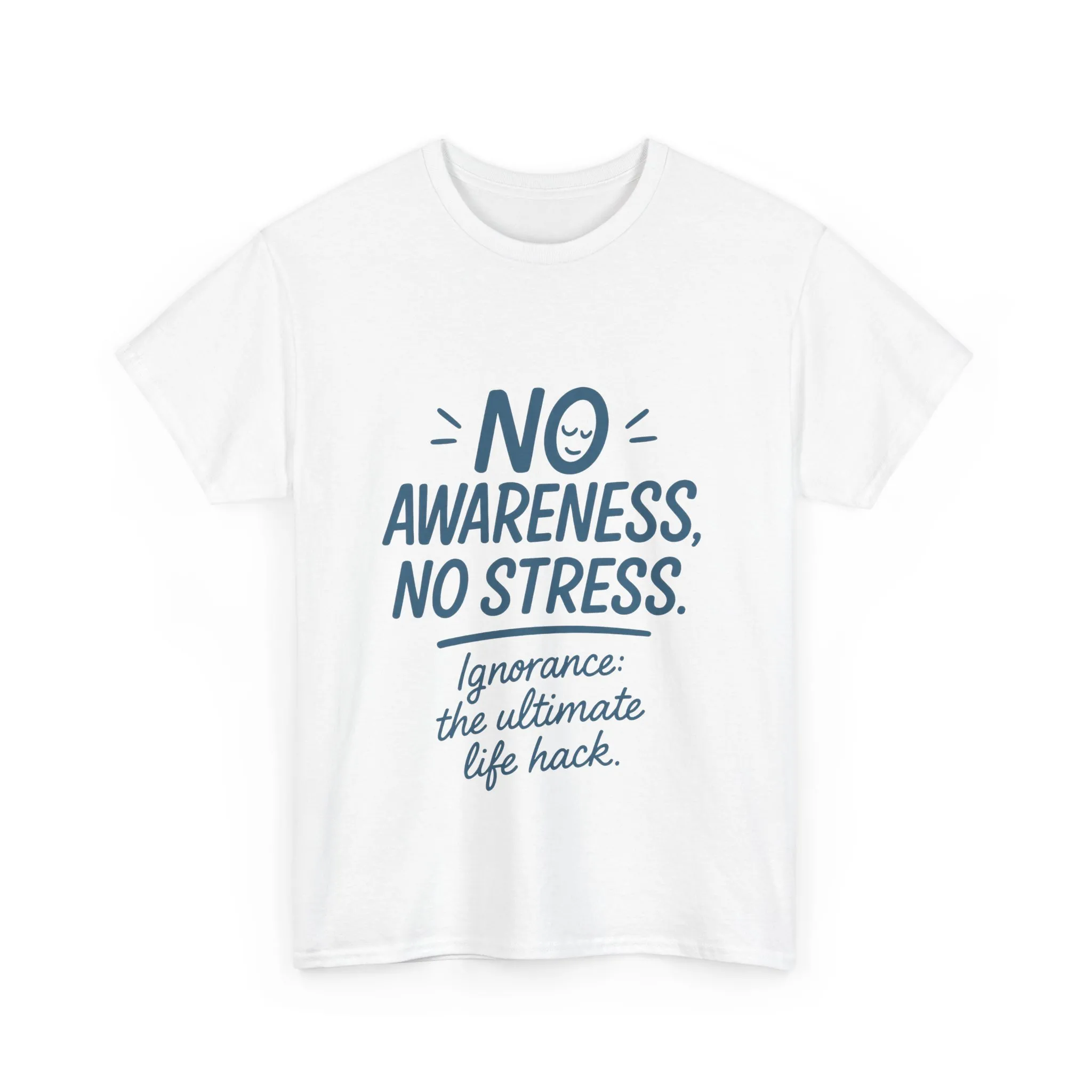Funny No Awareness Womens T-Shirt, No Stress Quote Tee, Ignorance Is the Ultimate Life Hack, Relaxed Fit Gift, Motivational T-Shirt - Image 4
