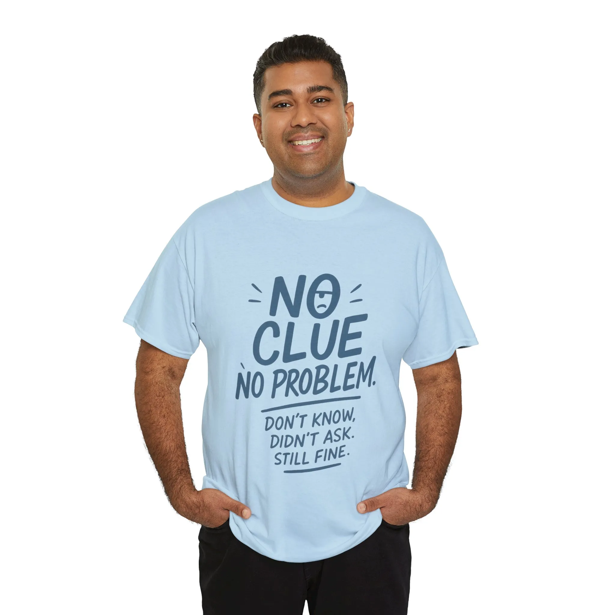 Funny No Clue Mens T-Shirt, No Problem Quote, Dont Know Didnt Ask Slogan Tee, Relaxed Fit Gift for Him, Everyday Humor Apparel - Image 3