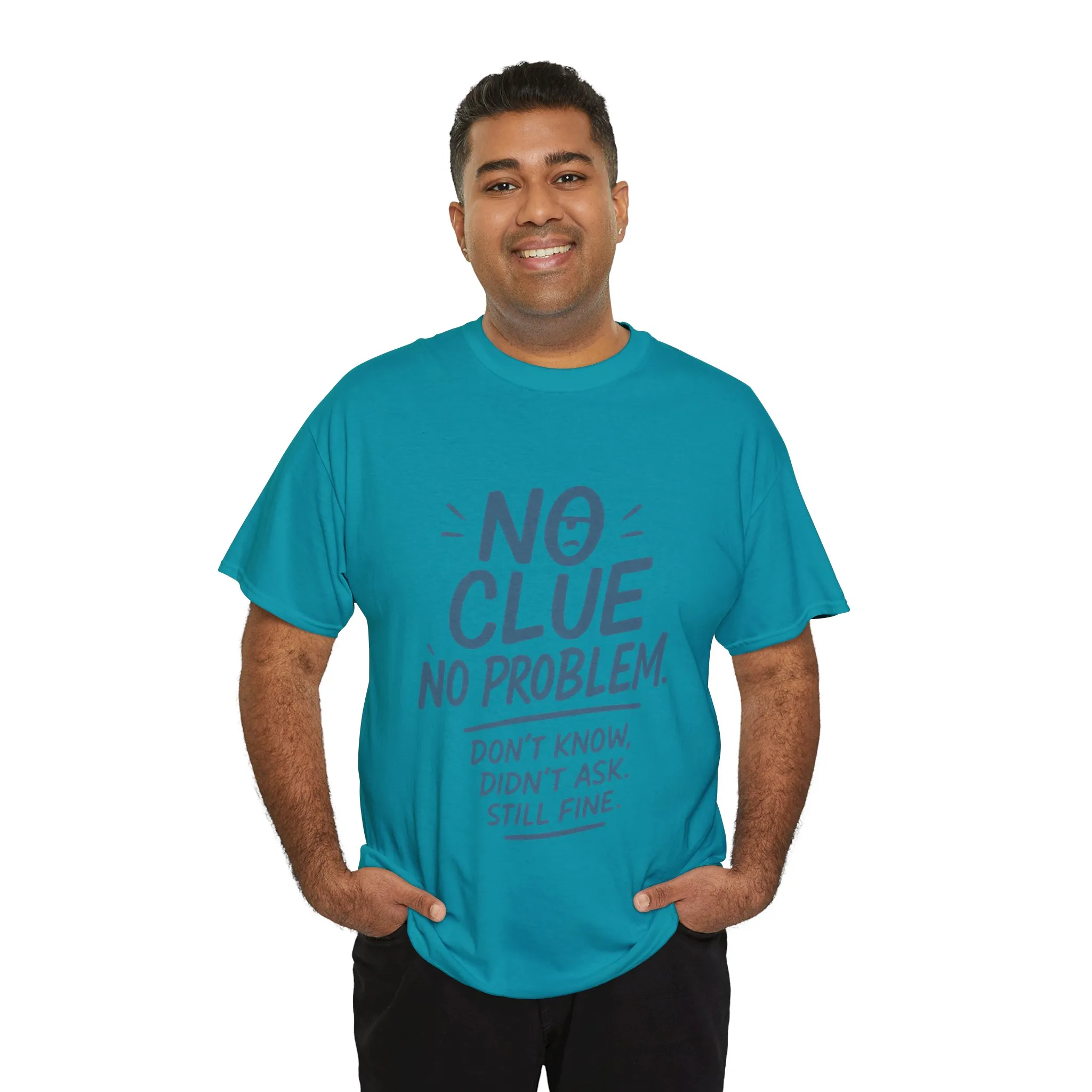 Funny No Clue Mens T-Shirt, No Problem Quote, Dont Know Didnt Ask Slogan Tee, Relaxed Fit Gift for Him, Everyday Humor Apparel - Image 33