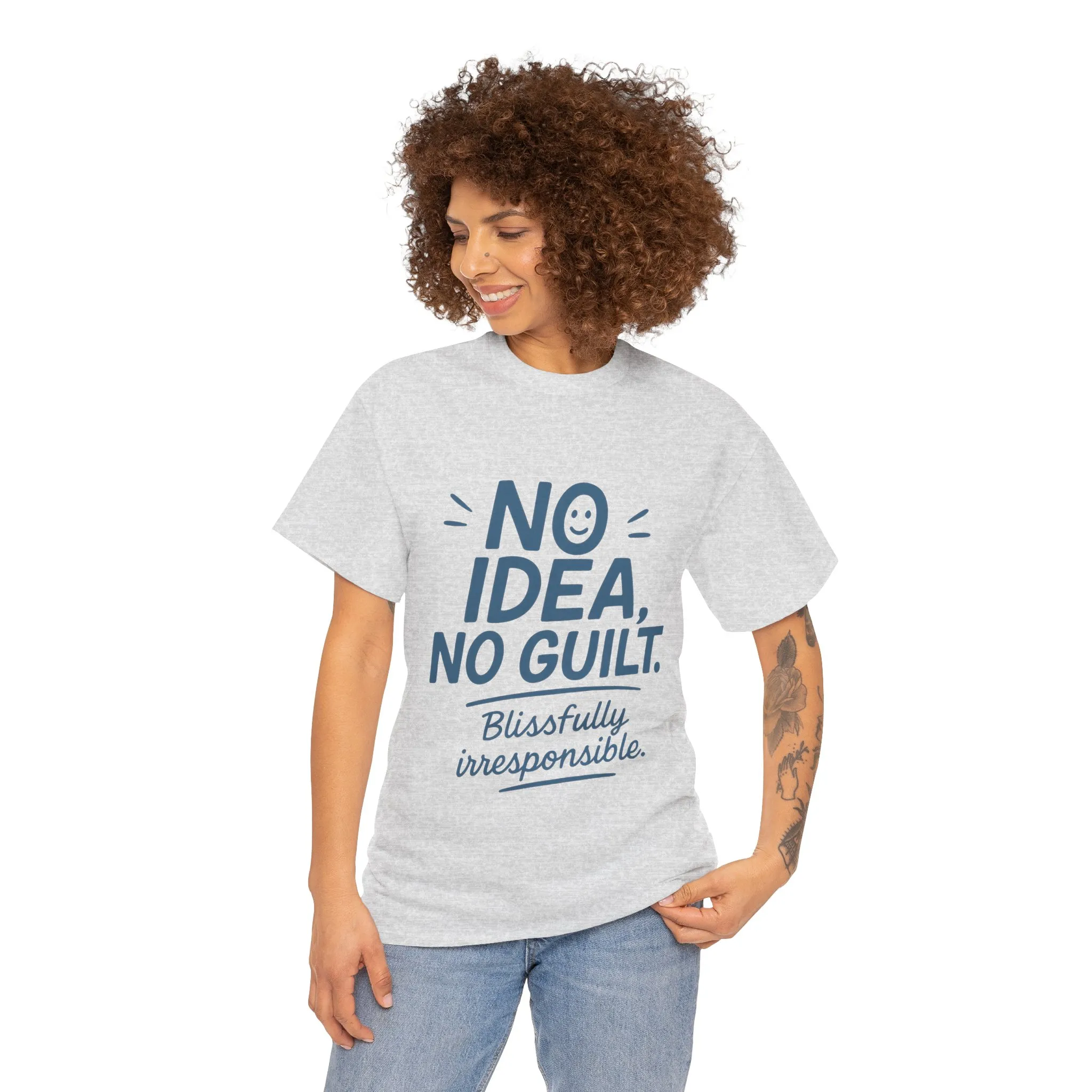 Funny No Idea Womens T-Shirt, No Guilt Quote Shirt, Irresponsible Humor Tee, Relaxed Fit Gift for Her, Funny Quote Shirt, Funny Quote Shirt
