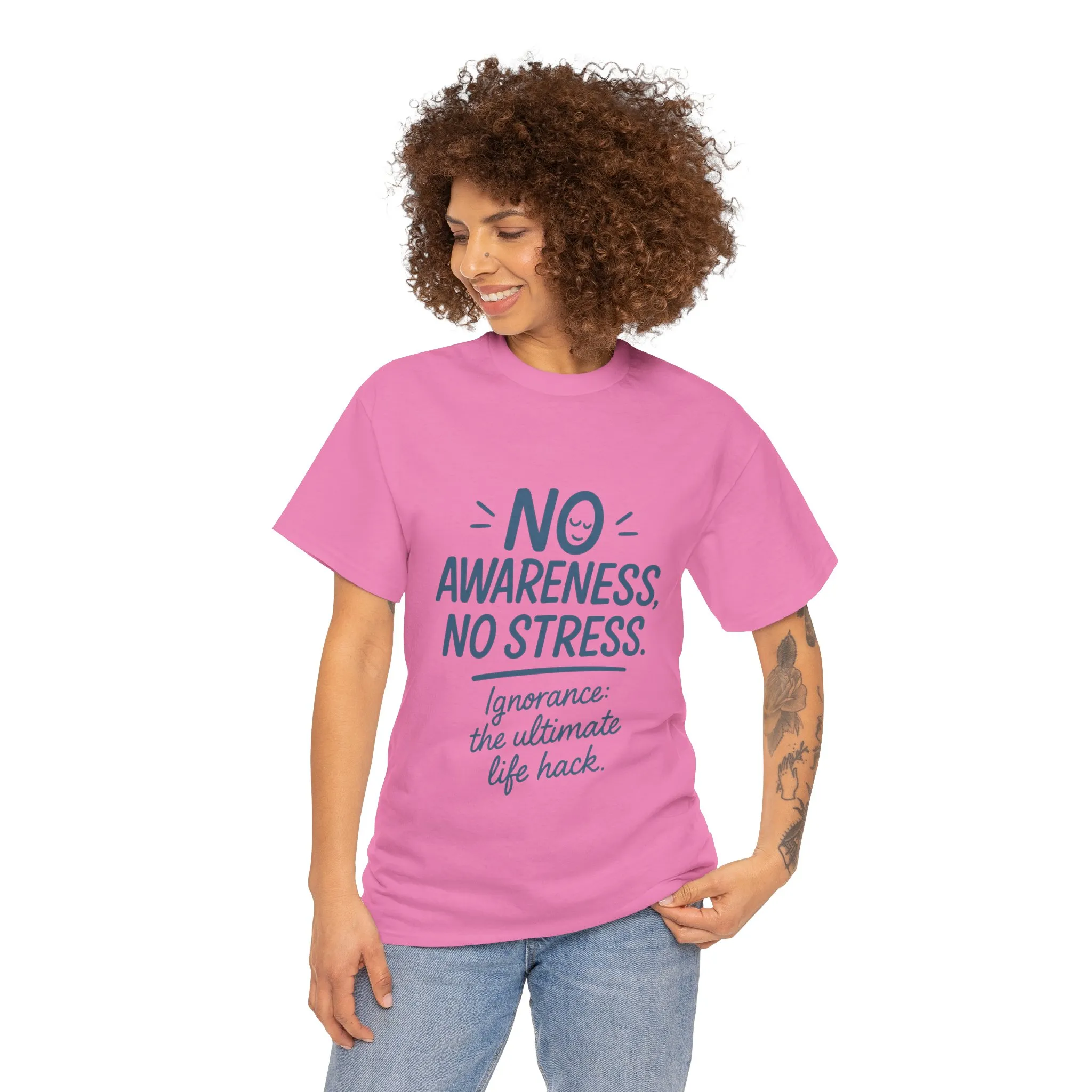 Funny No Awareness Womens T-Shirt, No Stress Quote Tee, Ignorance Is the Ultimate Life Hack, Relaxed Fit Gift, Motivational T-Shirt - Image 35