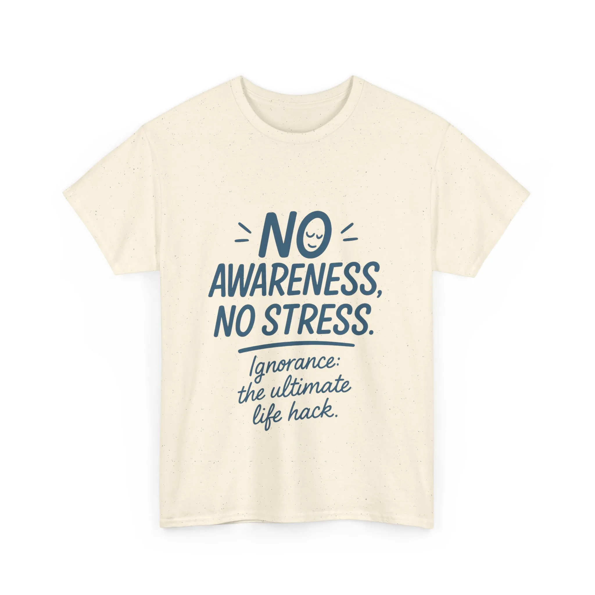 Funny No Awareness Womens T-Shirt, No Stress Quote Tee, Ignorance Is the Ultimate Life Hack, Relaxed Fit Gift, Motivational T-Shirt - Image 31