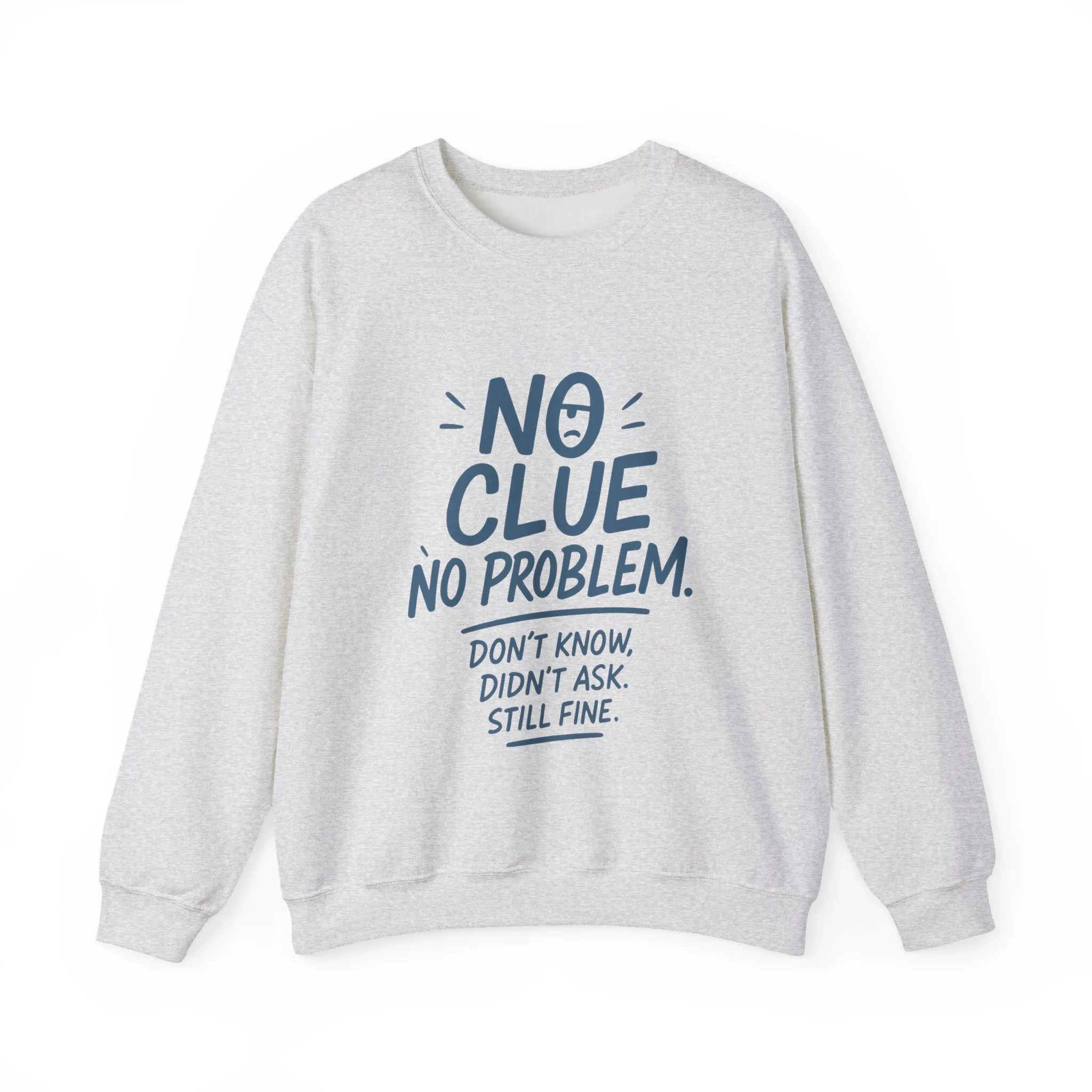 Funny Mens Crewneck Sweatshirt, No Clue No Problem Quote, Dont Know Didnt Ask, Cozy Relaxed Fit Pullover, Funny Casual Pullover - Image 7
