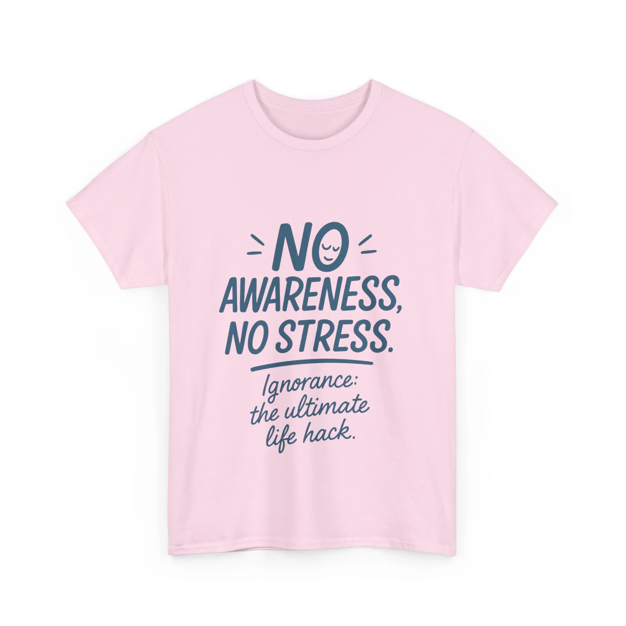 Funny No Awareness Womens T-Shirt, No Stress Quote Tee, Ignorance Is the Ultimate Life Hack, Relaxed Fit Gift, Motivational T-Shirt - Image 22