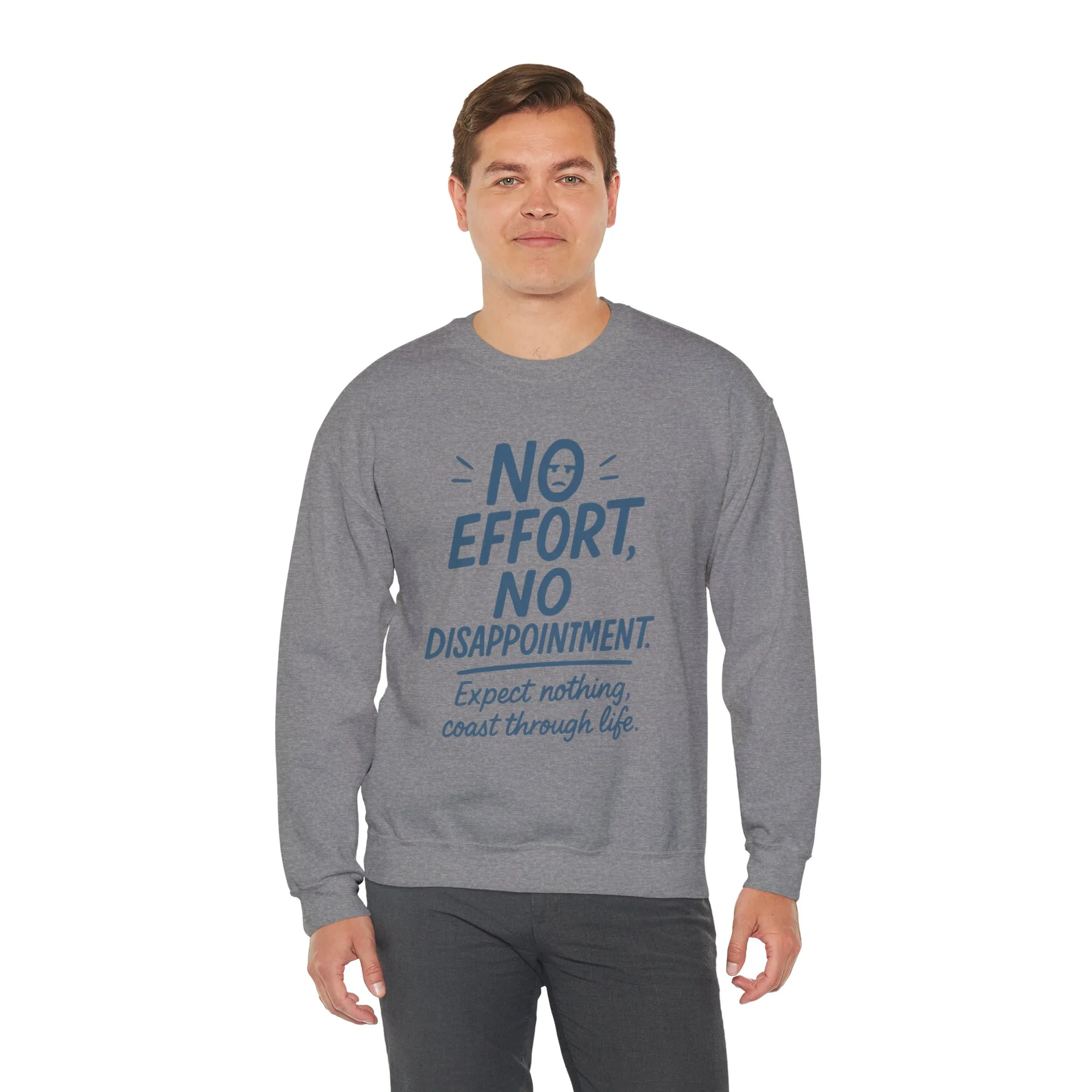 No Effort, No Disappointment Sweatshirt, Cozy Mens Crewneck, Motivational Gift, Relaxed Style for Daily Wear, Ideal for Casual Events - Image 21