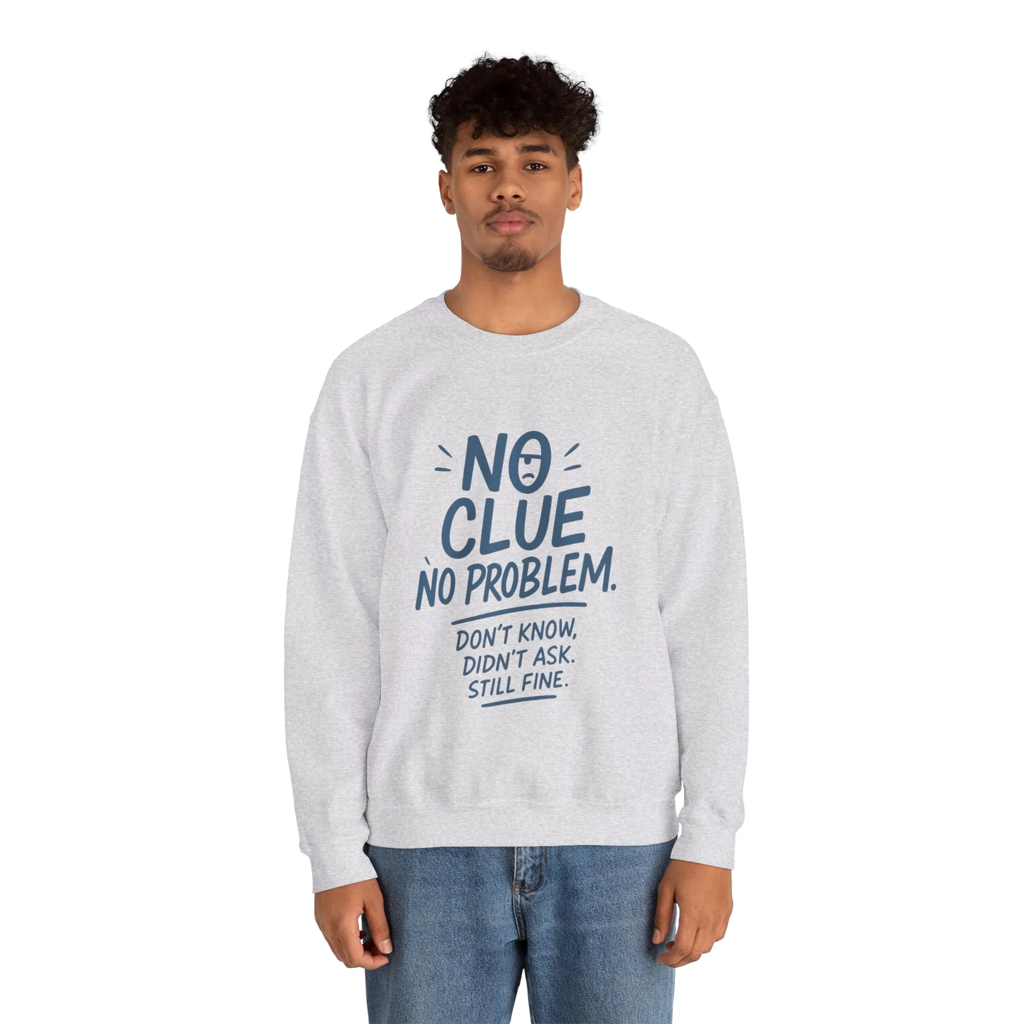 Funny Mens Crewneck Sweatshirt, No Clue No Problem Quote, Dont Know Didnt Ask, Cozy Relaxed Fit Pullover, Funny Casual Pullover - Image 8