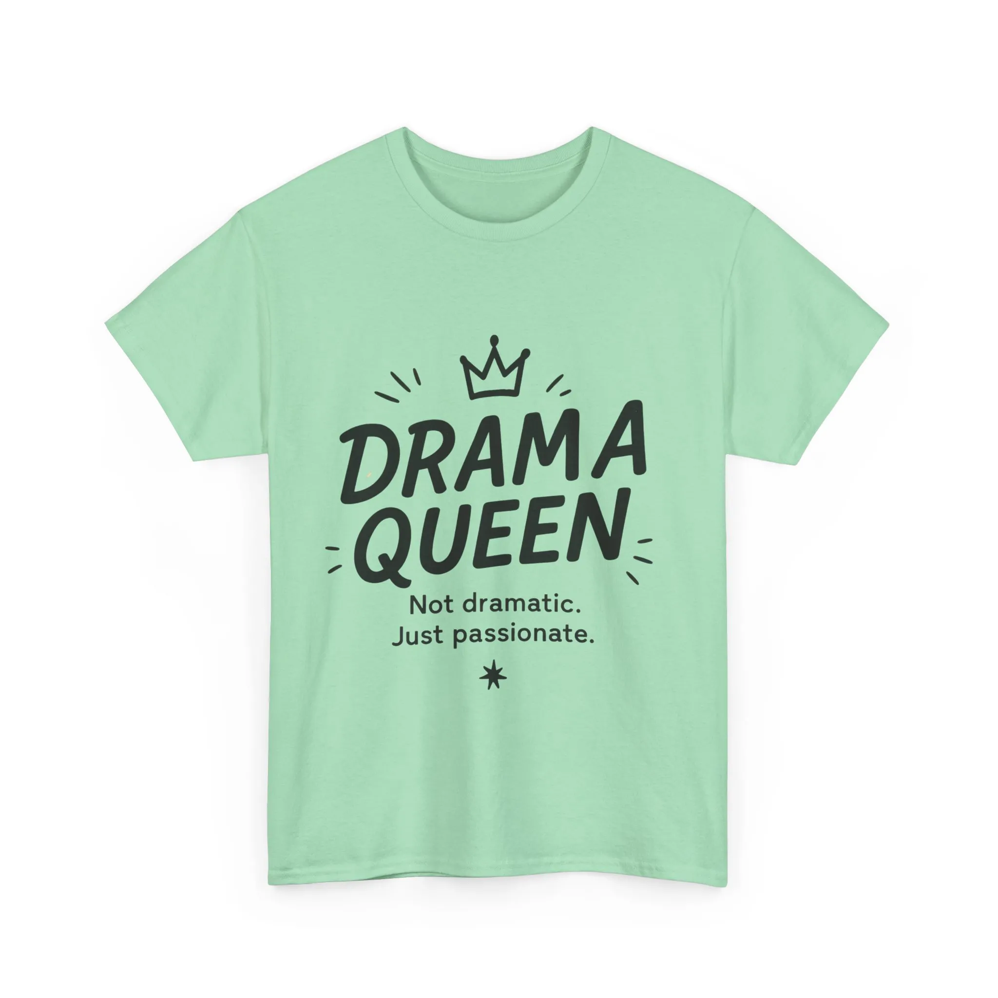 Funny Drama Queen T-Shirt for Women, Graphic Tee with Quote, Not Dramatic Just Passionate Shirt, Gift for Sassy Girls, Funny T-Shirt - Image 2