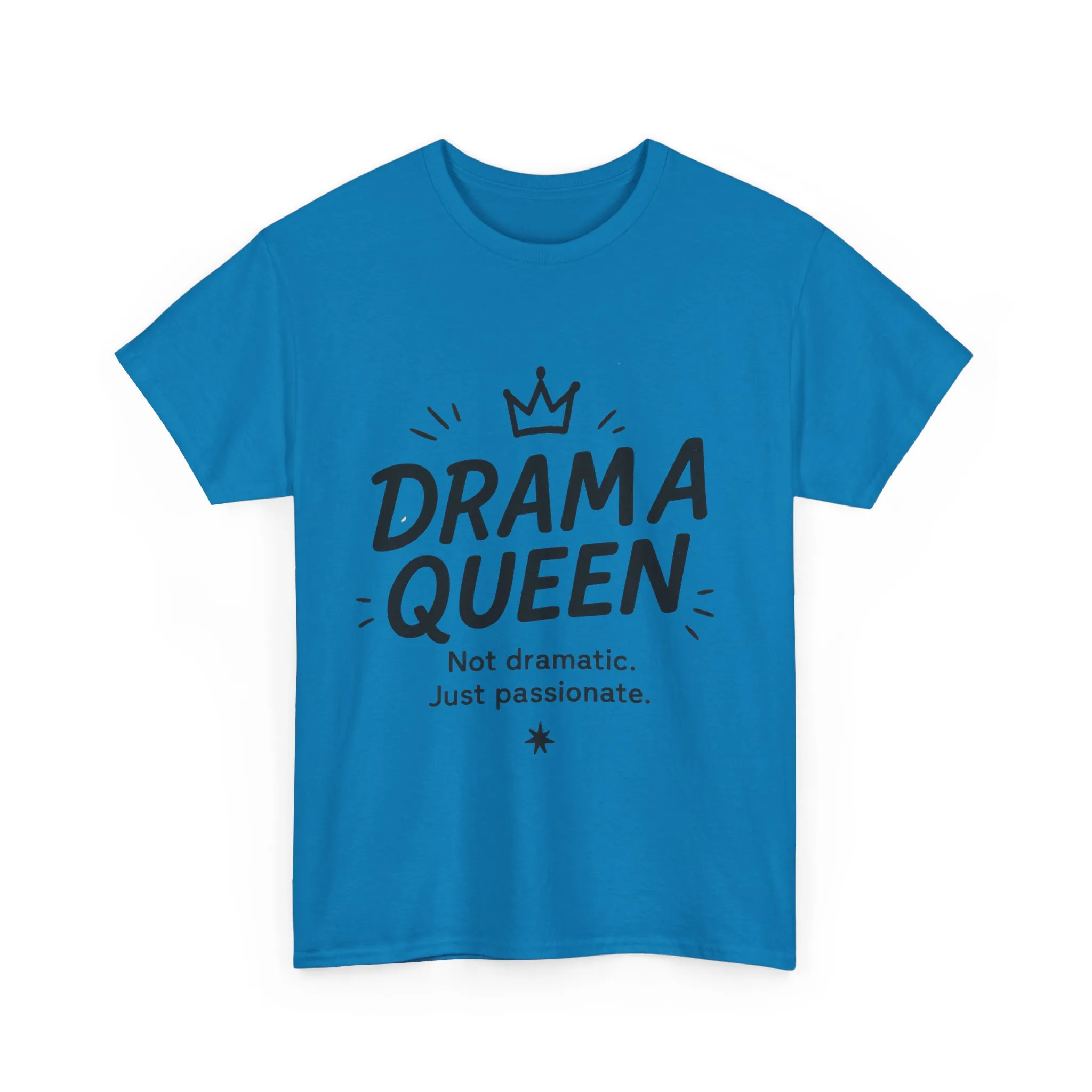 Funny Drama Queen T-Shirt for Women, Graphic Tee with Quote, Not Dramatic Just Passionate Shirt, Gift for Sassy Girls, Funny T-Shirt - Image 16