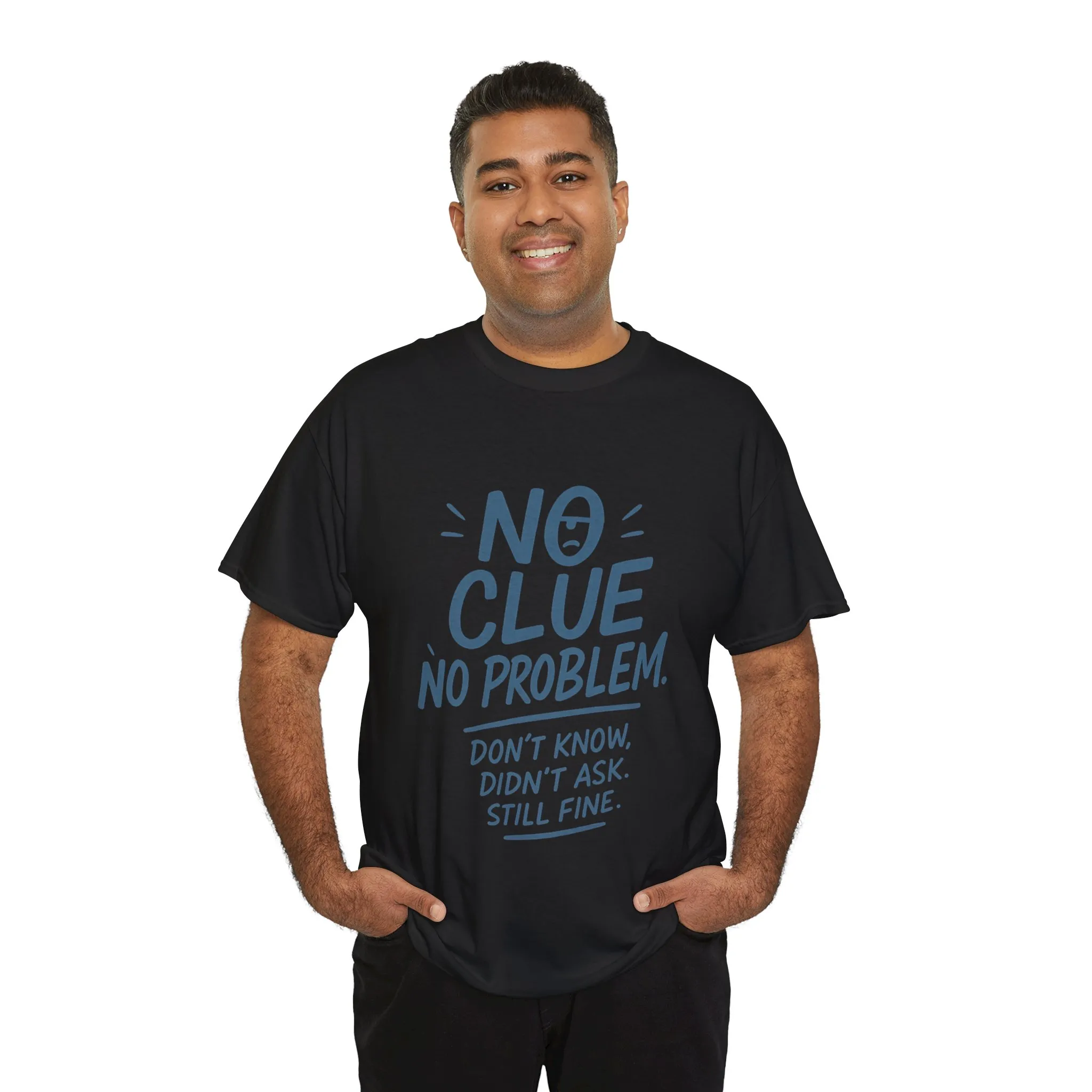 Funny No Clue Mens T-Shirt, No Problem Quote, Dont Know Didnt Ask Slogan Tee, Relaxed Fit Gift for Him, Everyday Humor Apparel - Image 12