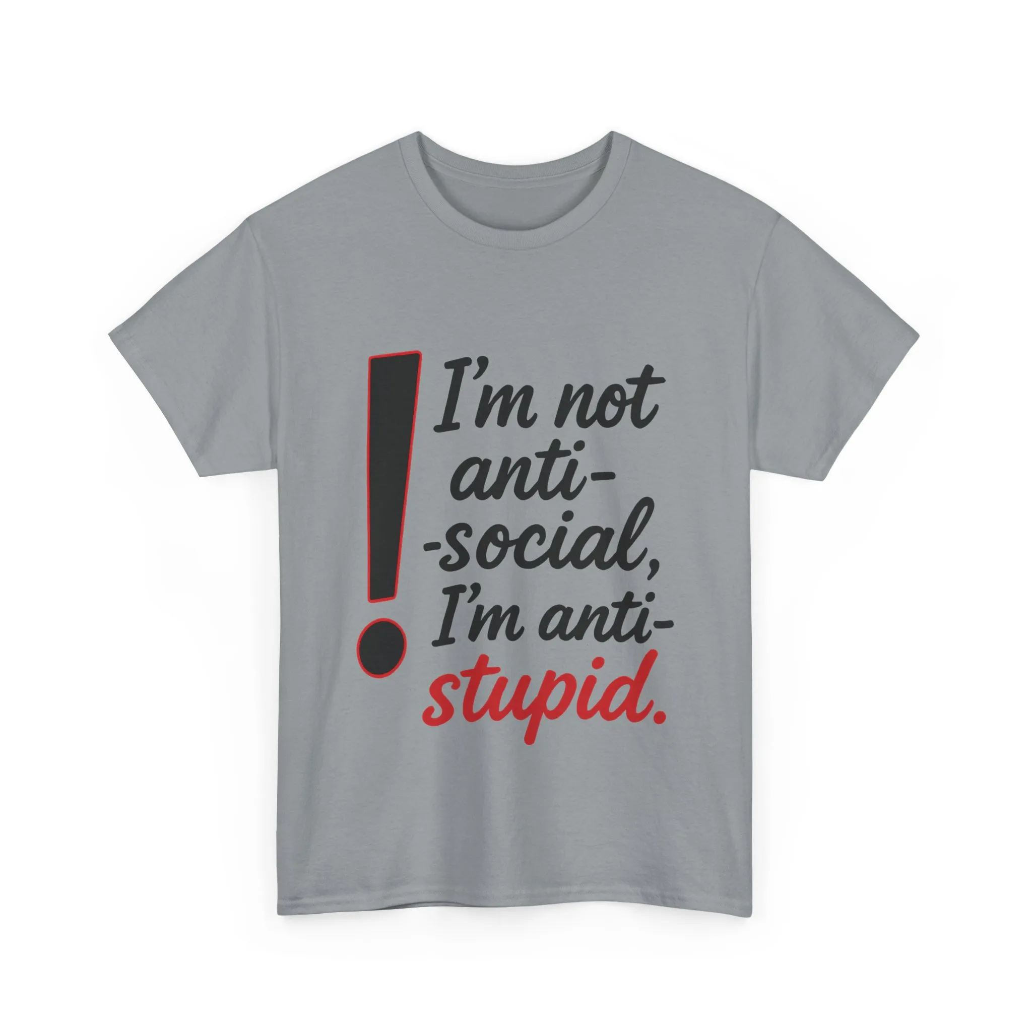 Humorous Unisex Tee, I'm Not Anti-Social, I'm Anti-Stupid, Funny T-Shirt, Casual Wear, Sarcastic Graphic Tee for Introverts & Thinkers - Image 34