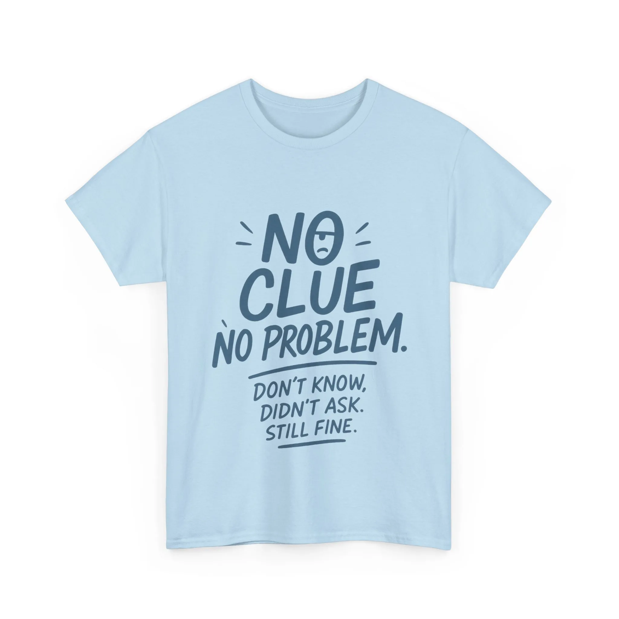 Funny No Clue Mens T-Shirt, No Problem Quote, Dont Know Didnt Ask Slogan Tee, Relaxed Fit Gift for Him, Everyday Humor Apparel - Image 2
