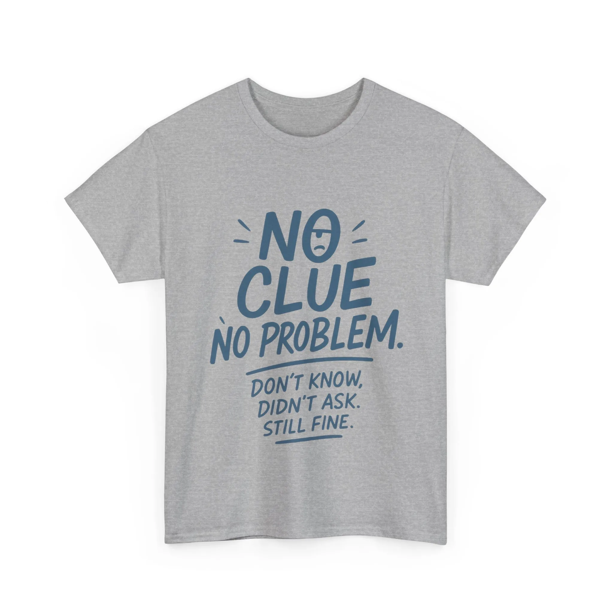 Funny No Clue Mens T-Shirt, No Problem Quote, Dont Know Didnt Ask Slogan Tee, Relaxed Fit Gift for Him, Everyday Humor Apparel - Image 28