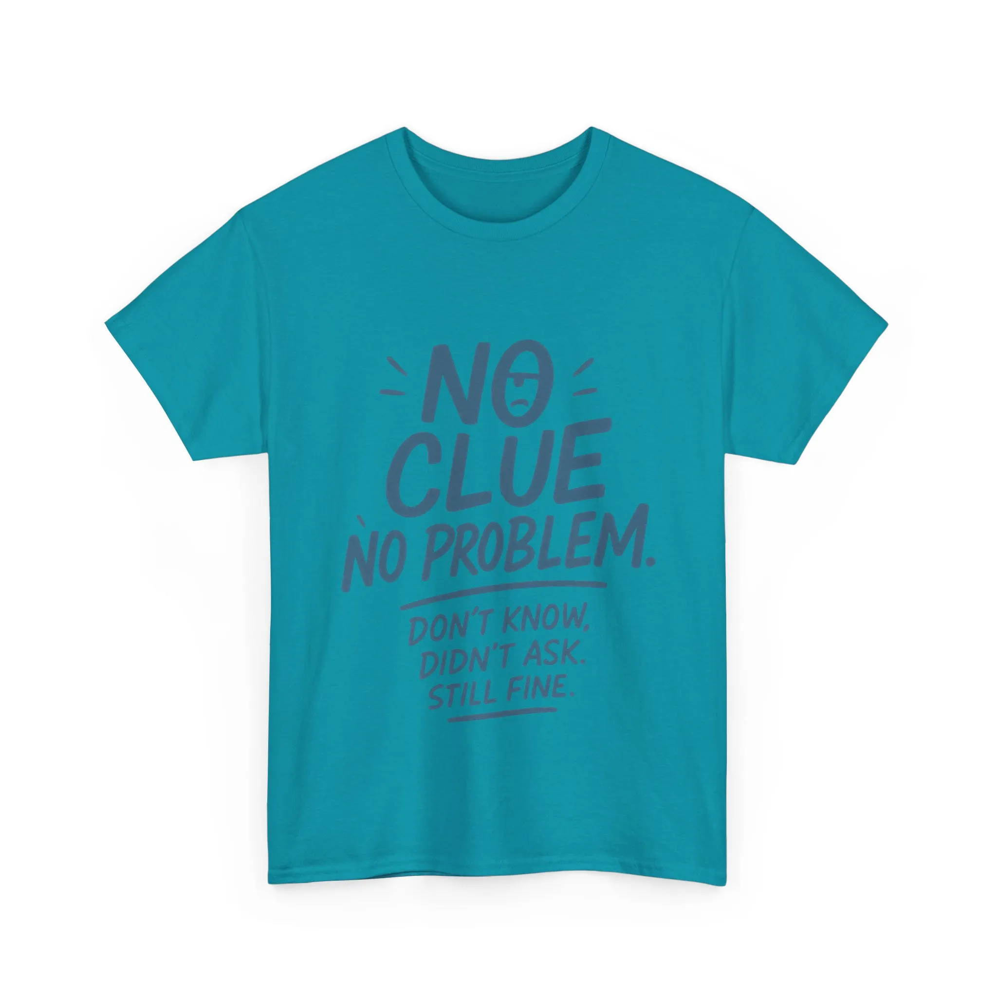 Funny No Clue Mens T-Shirt, No Problem Quote, Dont Know Didnt Ask Slogan Tee, Relaxed Fit Gift for Him, Everyday Humor Apparel - Image 31