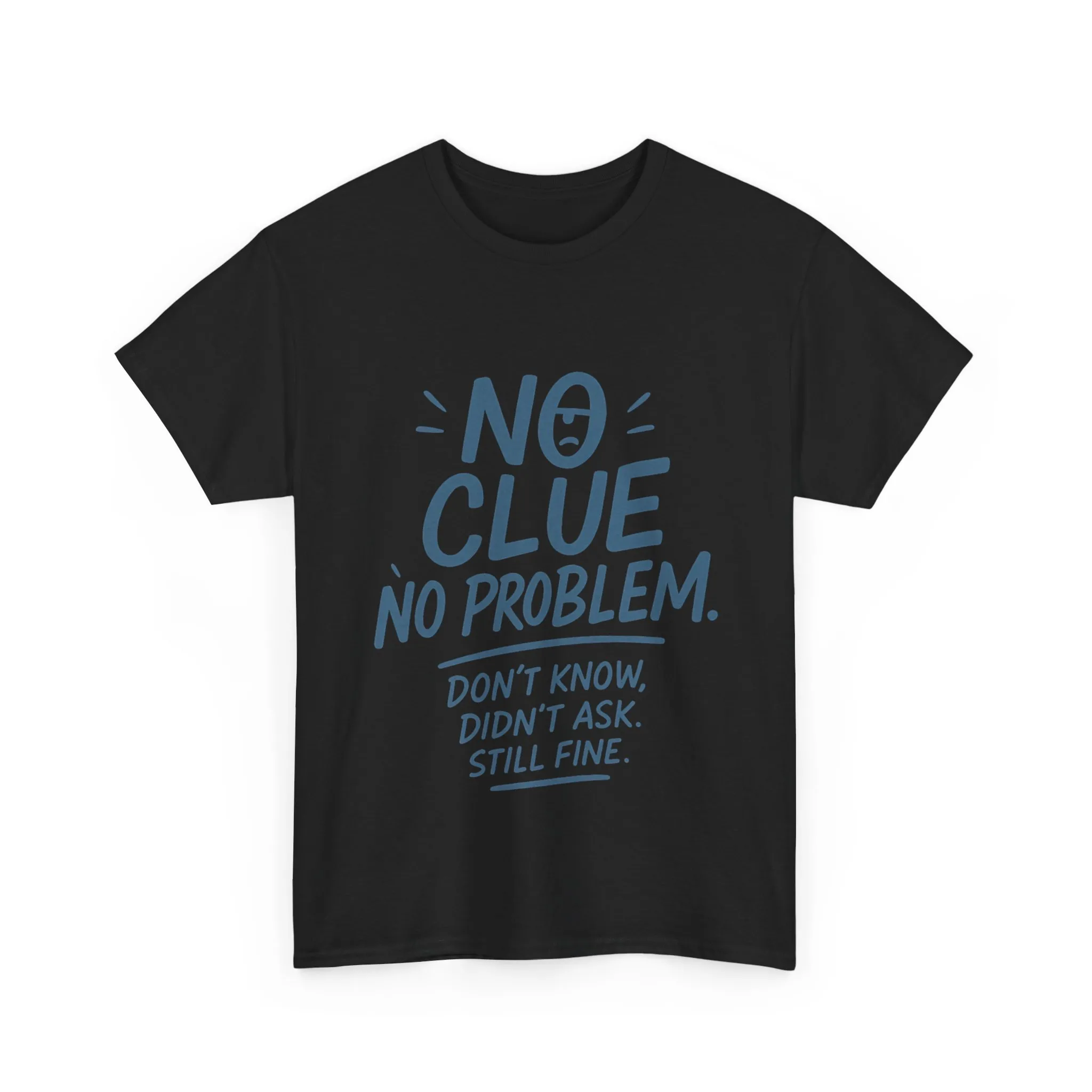 Funny No Clue Mens T-Shirt, No Problem Quote, Dont Know Didnt Ask Slogan Tee, Relaxed Fit Gift for Him, Everyday Humor Apparel - Image 10