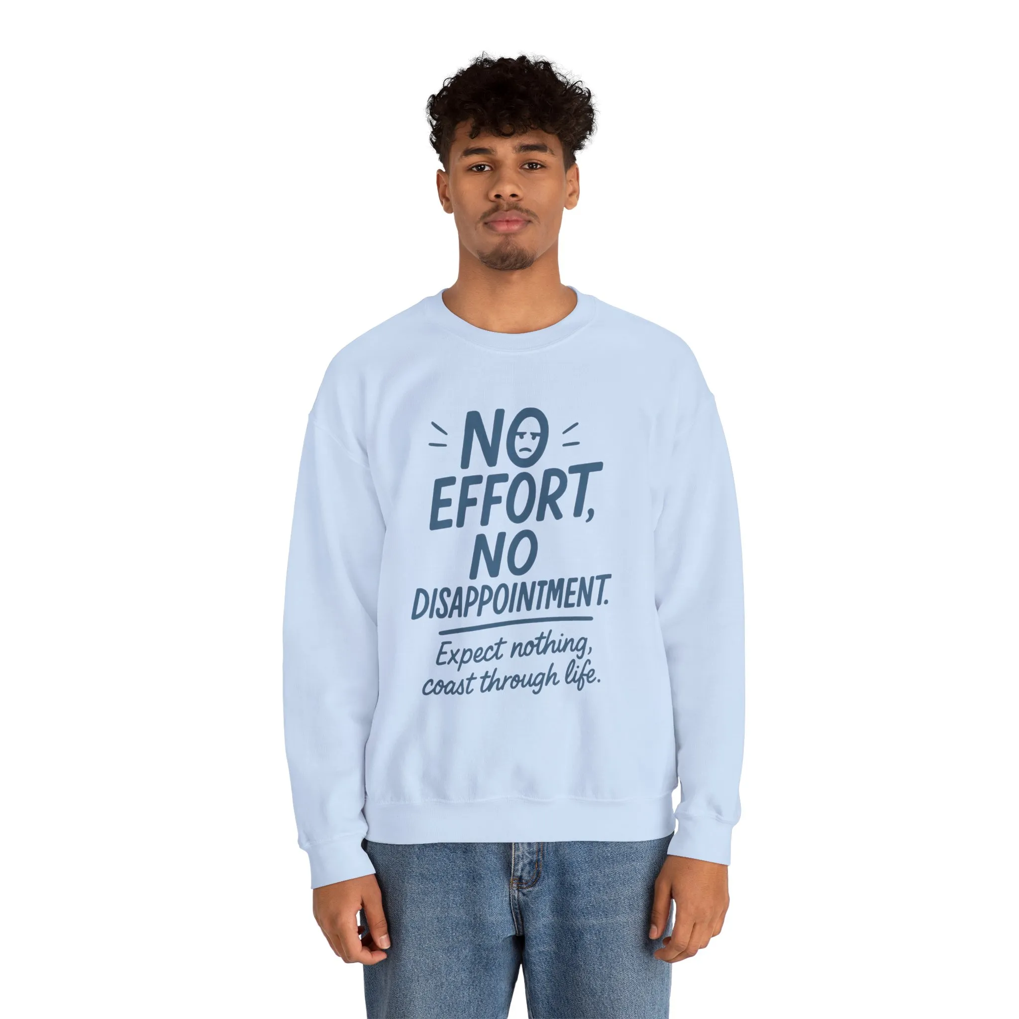 No Effort, No Disappointment Sweatshirt, Cozy Mens Crewneck, Motivational Gift, Relaxed Style for Daily Wear, Ideal for Casual Events - Image 23