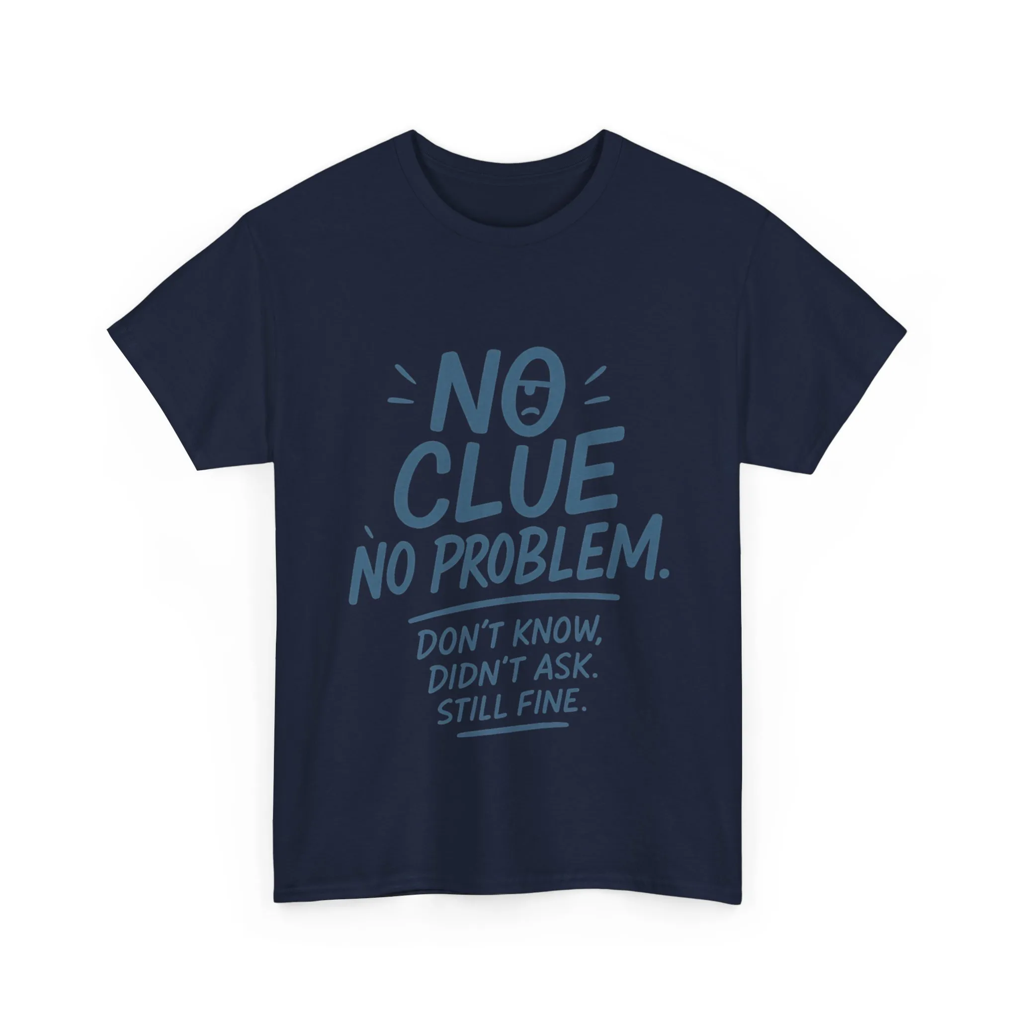 Funny No Clue Mens T-Shirt, No Problem Quote, Dont Know Didnt Ask Slogan Tee, Relaxed Fit Gift for Him, Everyday Humor Apparel - Image 25
