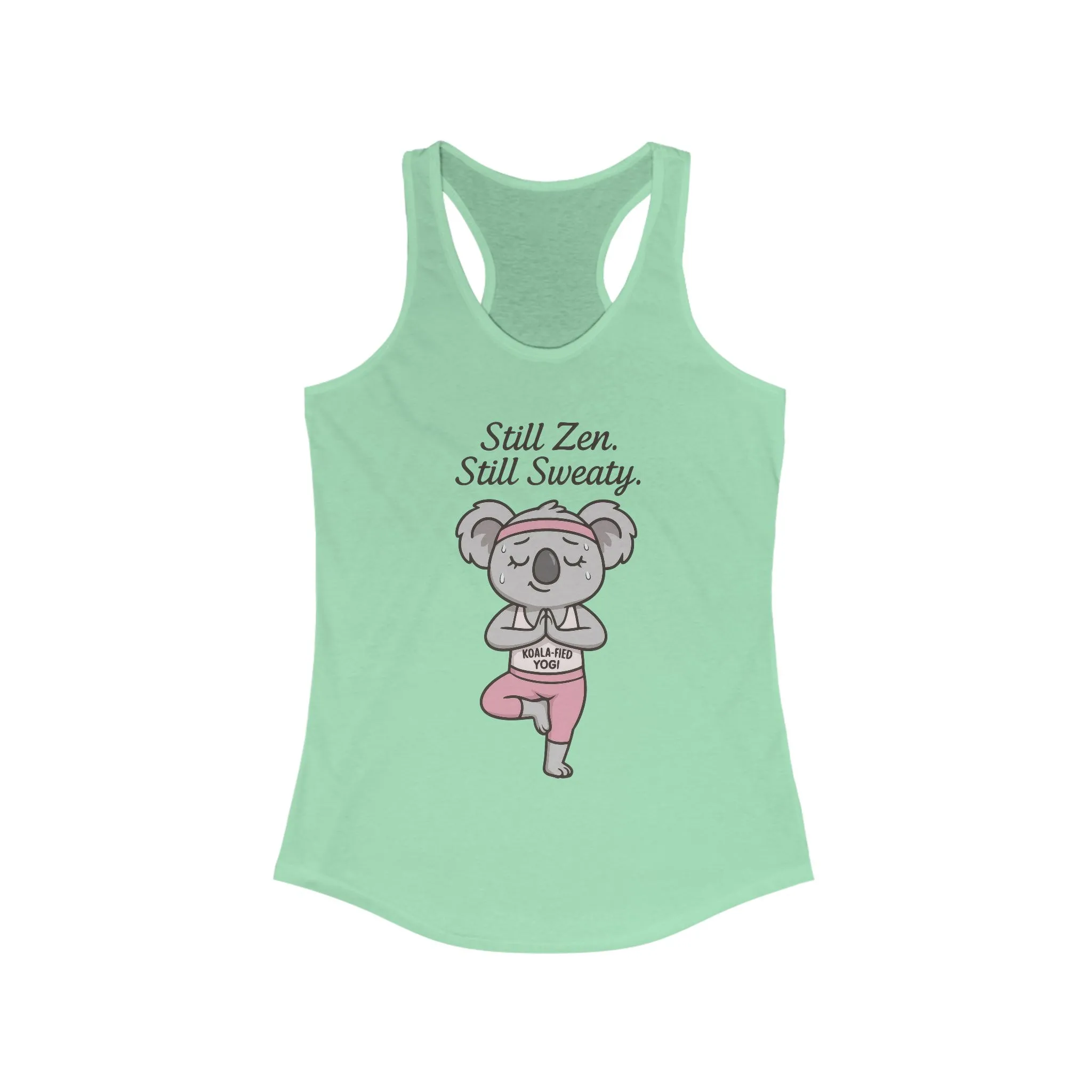 Funny Yoga Tank for Women, Koala-Fied Yogi Tee, Still Zen Still Sweaty Workout Gift, Cute Animal Fitness Tank Top, Zen Koala Yoga Tee