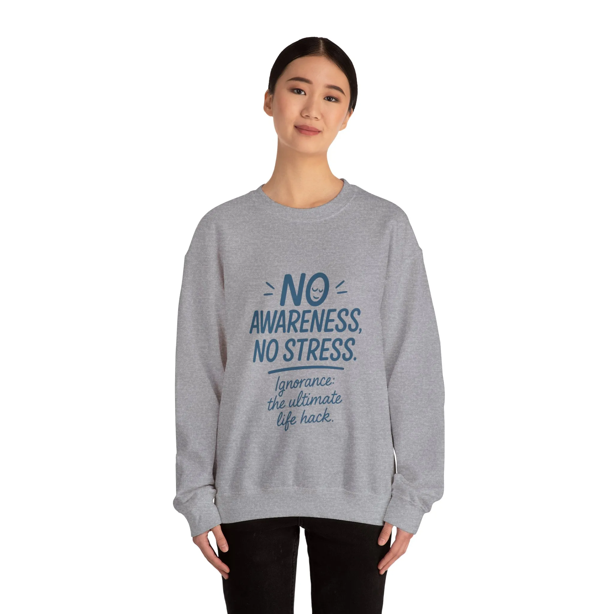 Funny Womens Crewneck Sweatshirt, No Awareness No Stress Quote, Ignorance the Ultimate Life Hack, Cozy Relaxed Fit Pullover, Self-Care Gift - Image 11