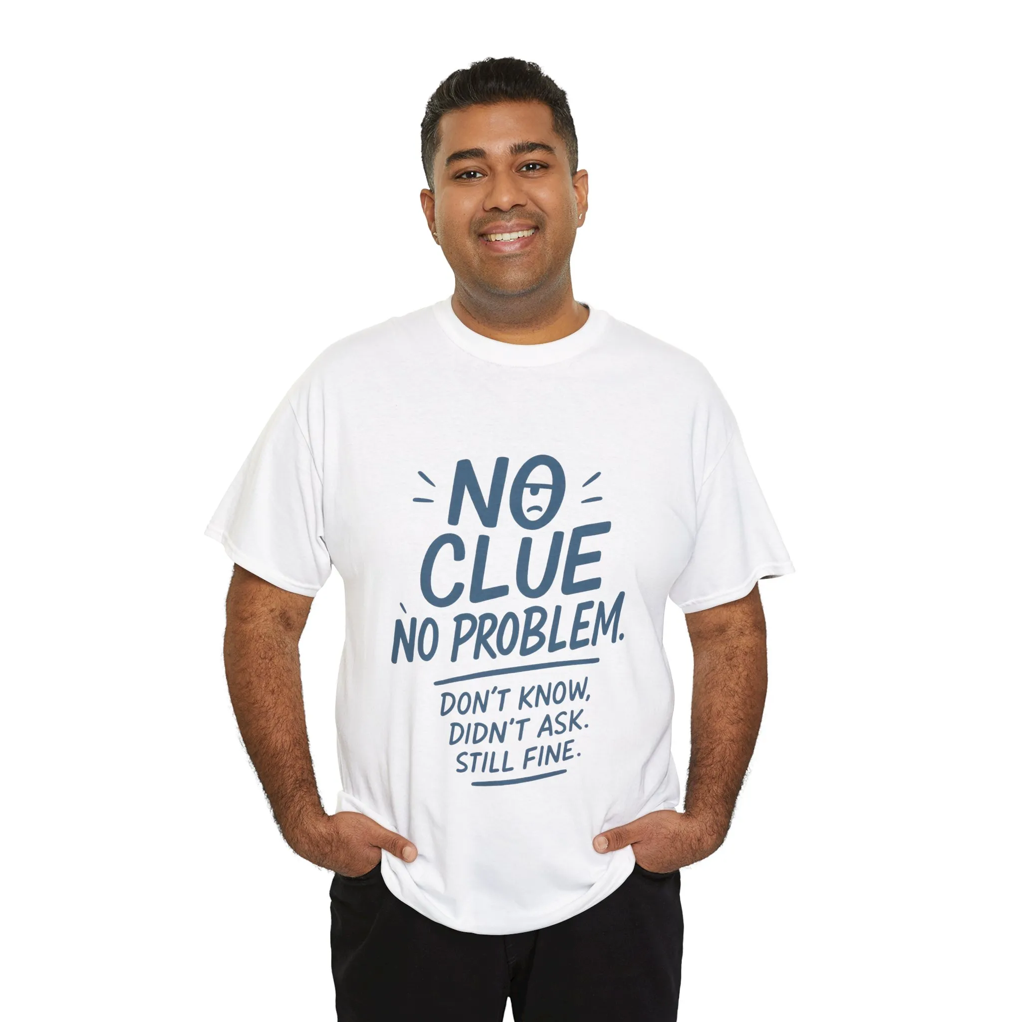 Funny No Clue Mens T-Shirt, No Problem Quote, Dont Know Didnt Ask Slogan Tee, Relaxed Fit Gift for Him, Everyday Humor Apparel - Image 6