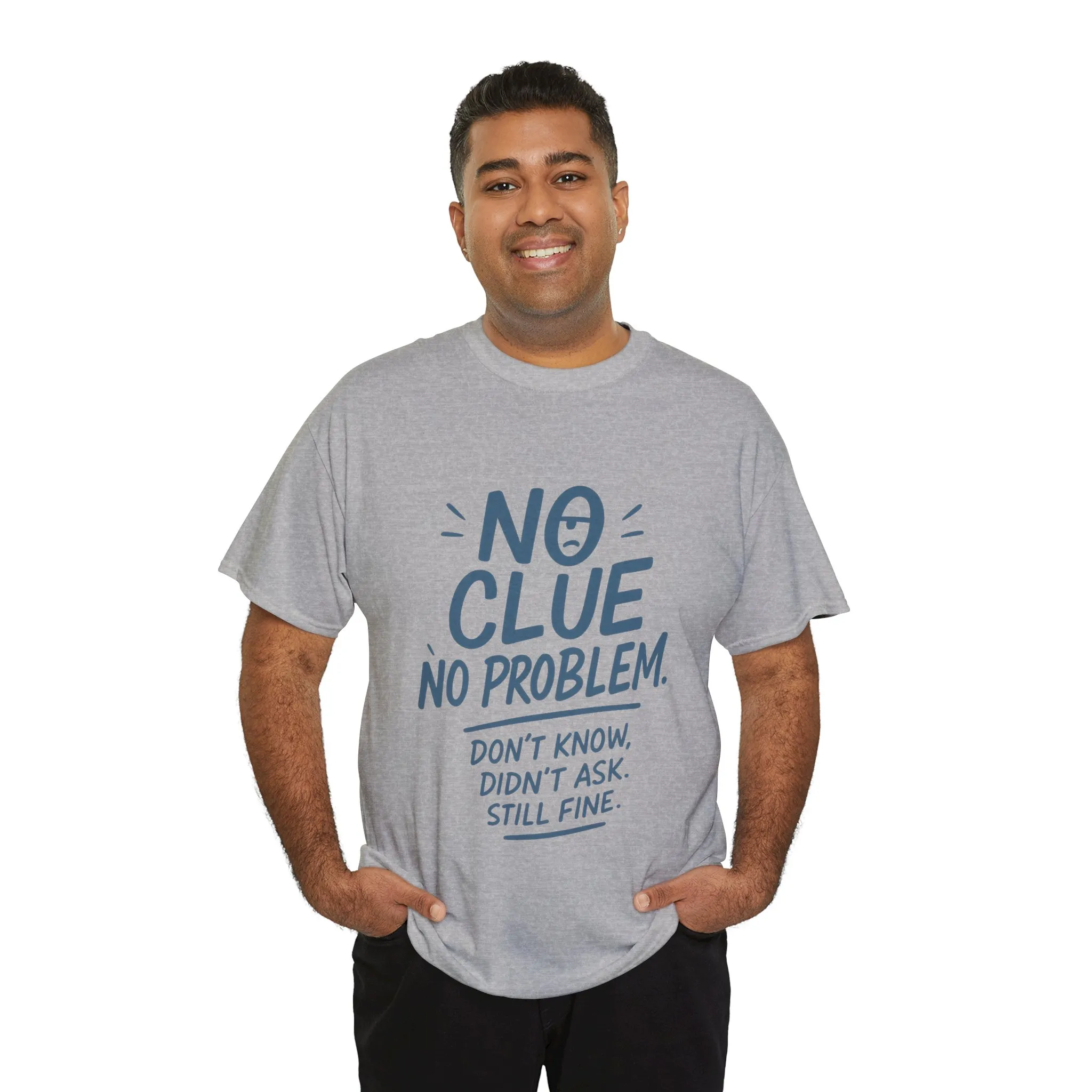 Funny No Clue Mens T-Shirt, No Problem Quote, Dont Know Didnt Ask Slogan Tee, Relaxed Fit Gift for Him, Everyday Humor Apparel - Image 30