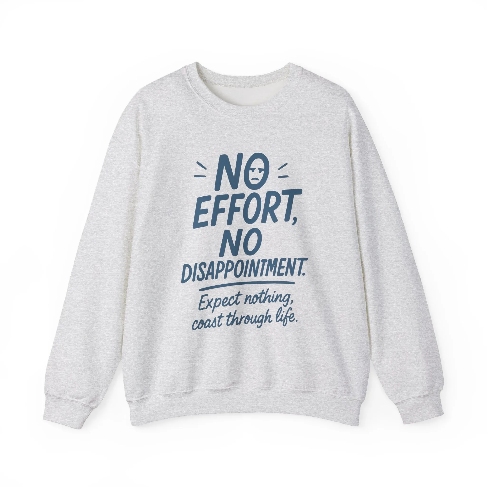No Effort, No Disappointment Sweatshirt, Cozy Mens Crewneck, Motivational Gift, Relaxed Style for Daily Wear, Ideal for Casual Events - Image 2