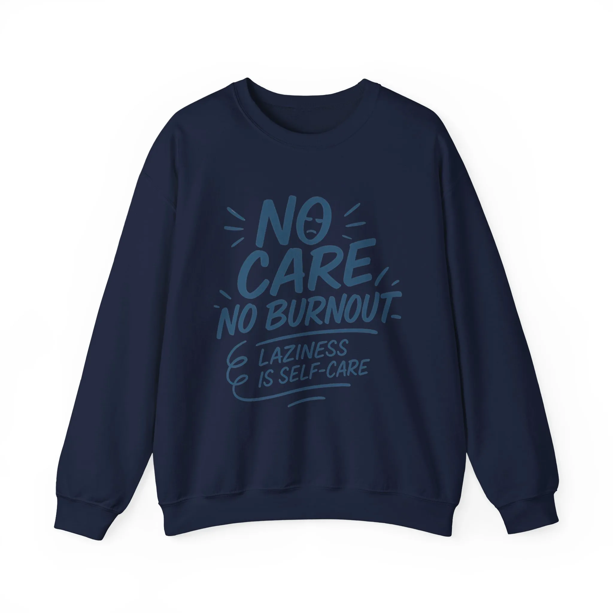 Funny Self-Care Womens Crewneck Sweatshirt, No Care No Burnout Quote, Cozy Lazy Life Pullover, Self-Care Lovers Gift for Her - Image 31