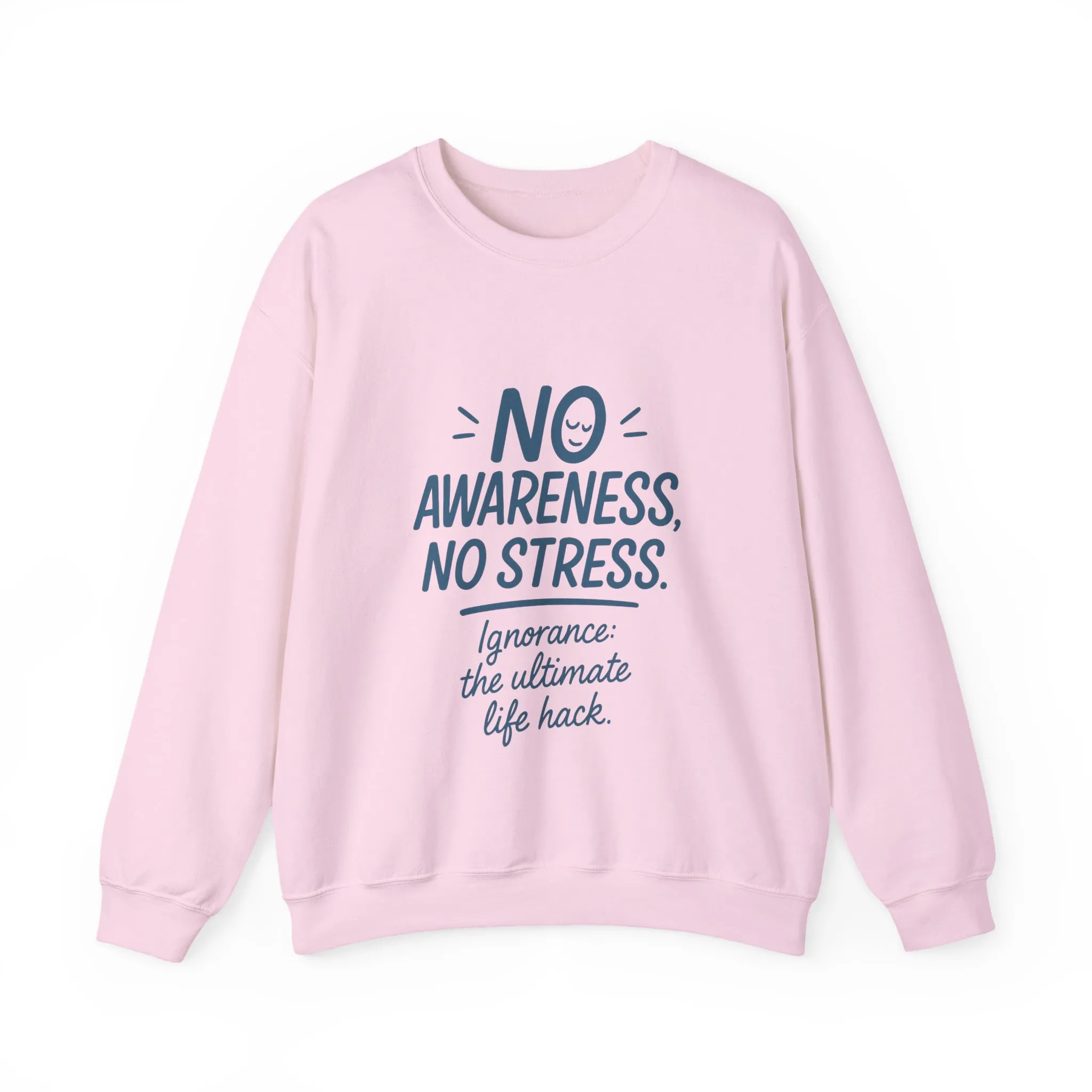 Funny Womens Crewneck Sweatshirt, No Awareness No Stress Quote, Ignorance the Ultimate Life Hack, Cozy Relaxed Fit Pullover, Self-Care Gift - Image 22