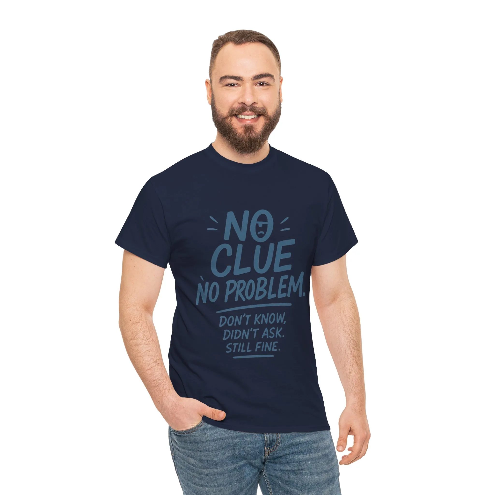 Funny No Clue Mens T-Shirt, No Problem Quote, Dont Know Didnt Ask Slogan Tee, Relaxed Fit Gift for Him, Everyday Humor Apparel - Image 26