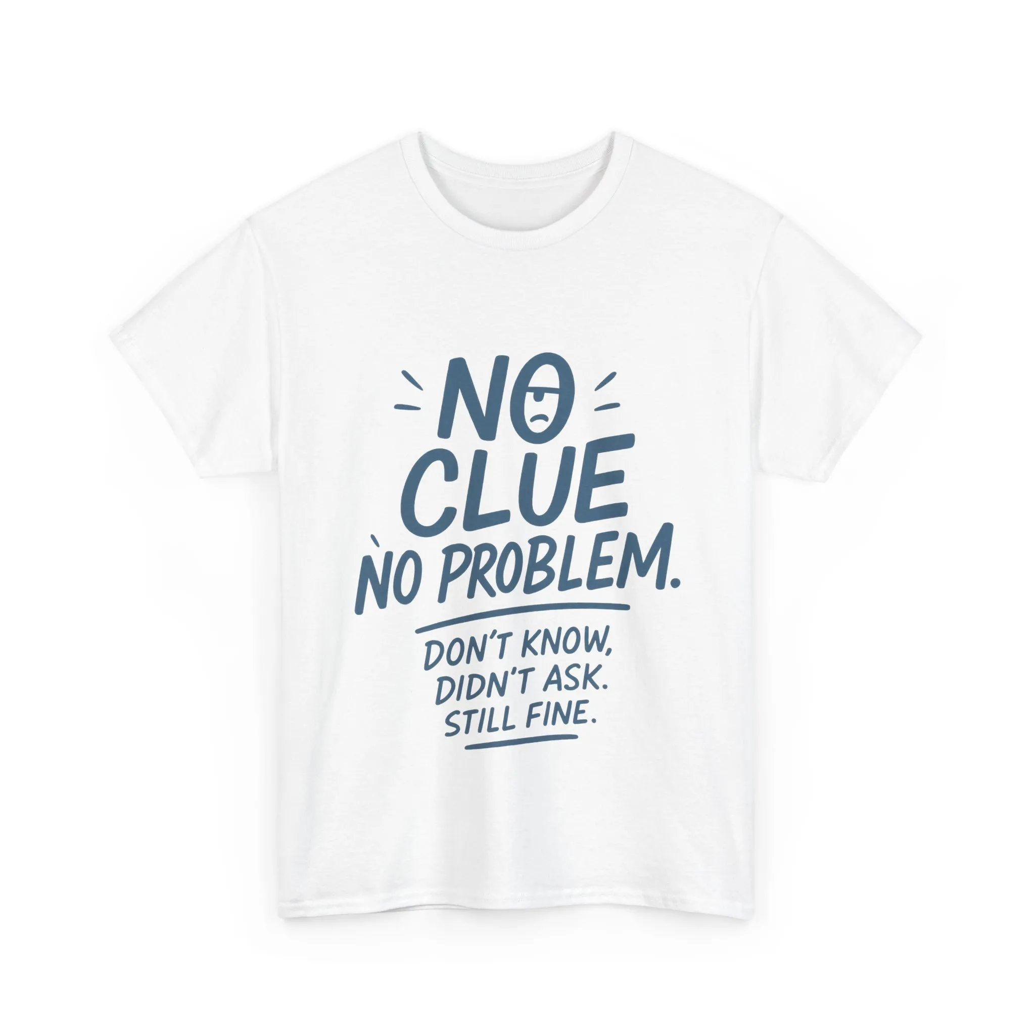 Funny No Clue Mens T-Shirt, No Problem Quote, Dont Know Didnt Ask Slogan Tee, Relaxed Fit Gift for Him, Everyday Humor Apparel - Image 4